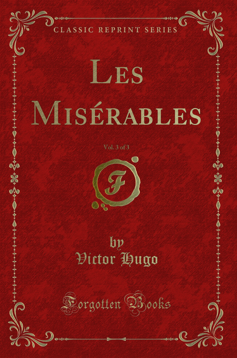 Les Misérables, Vol. 3 of 3 (Classic Reprint)