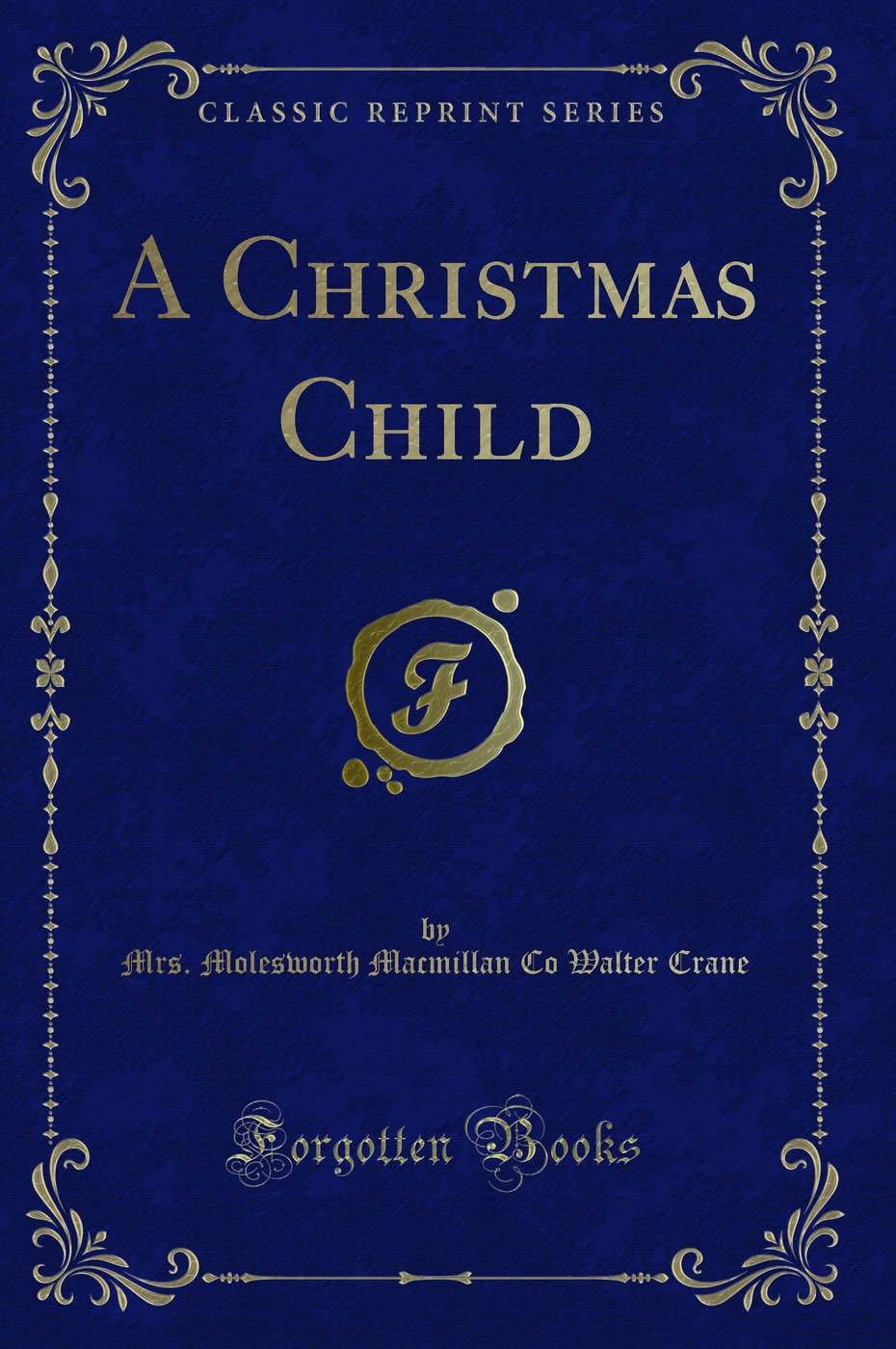 A Christmas Child (Classic Reprint)