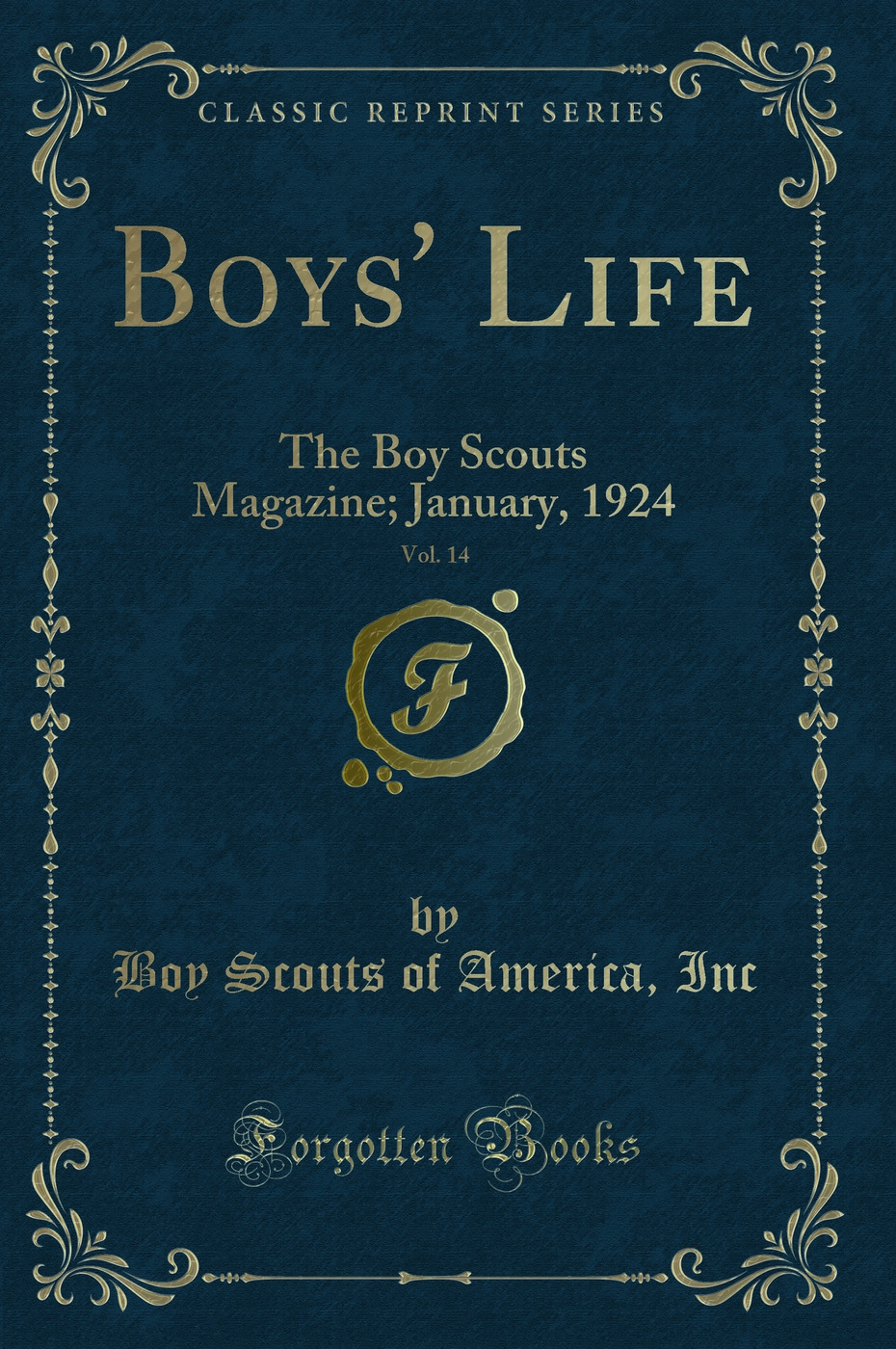 Boys' Life, Vol. 14: The Boy Scouts Magazine; January, 1924 (Classic Reprint)