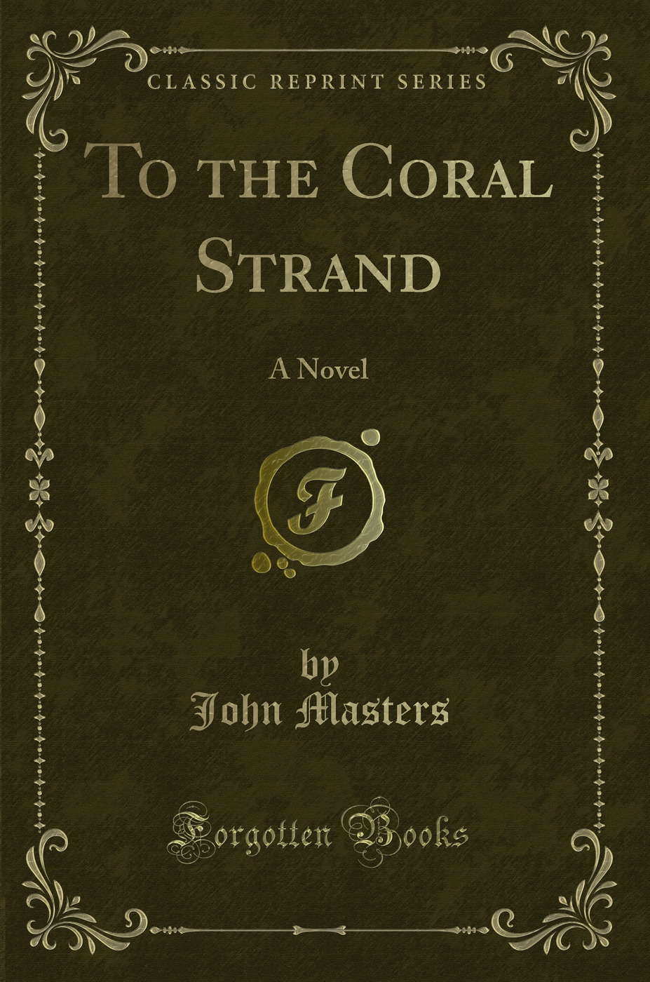 To the Coral Strand: A Novel (Classic Reprint)