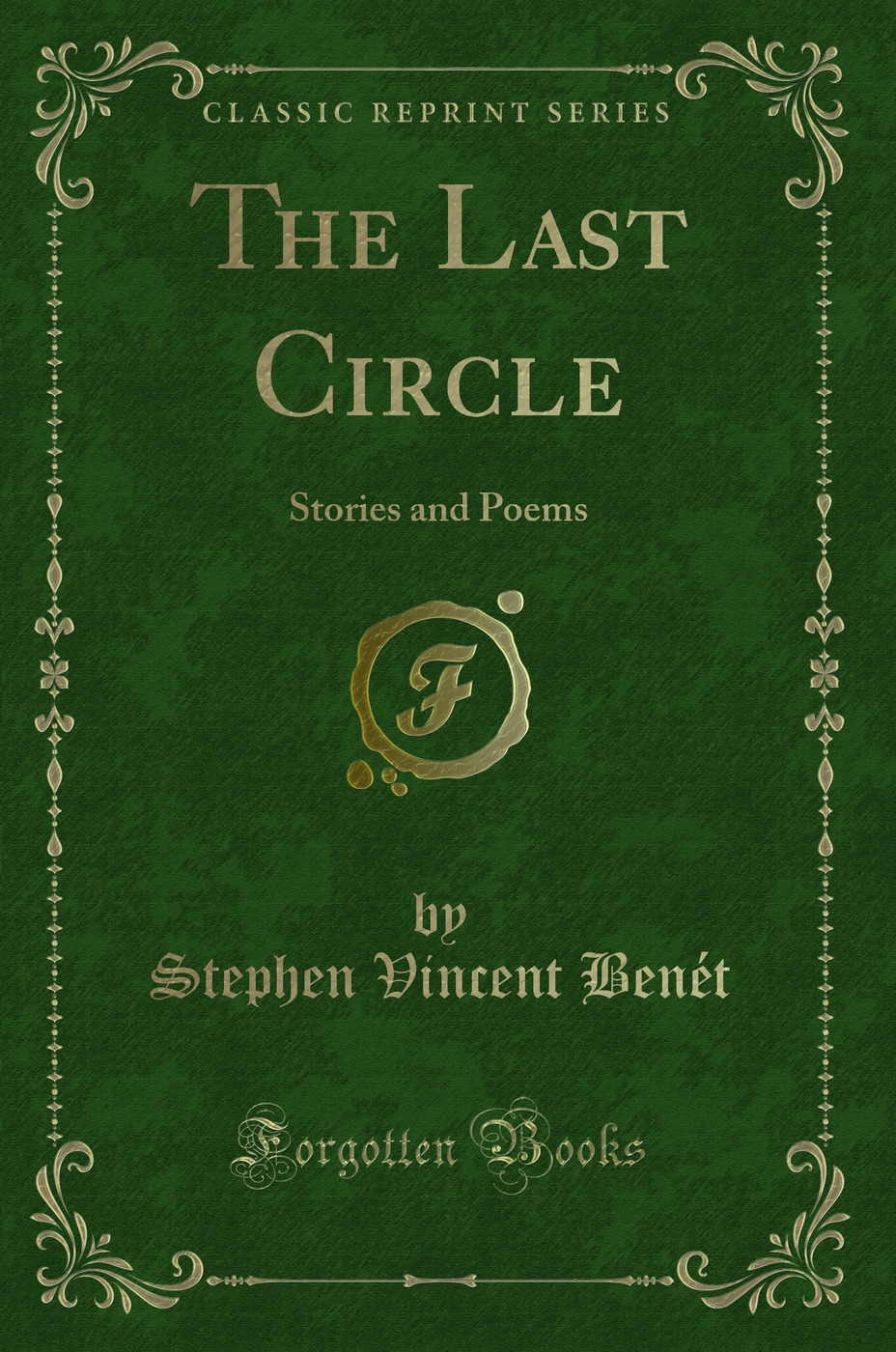 The Last Circle: Stories and Poems (Classic Reprint)