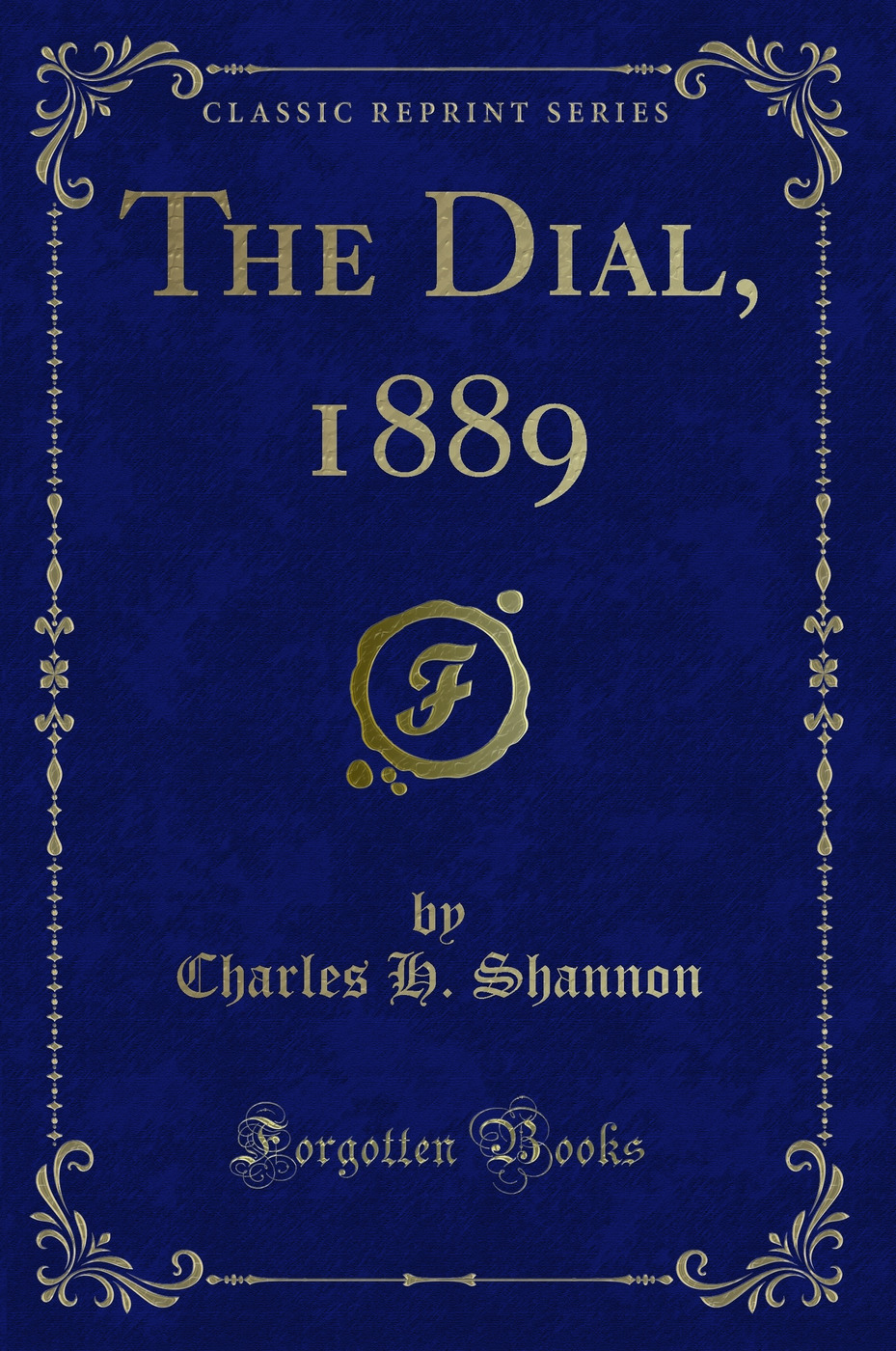 The Dial, 1889 (Classic Reprint)
