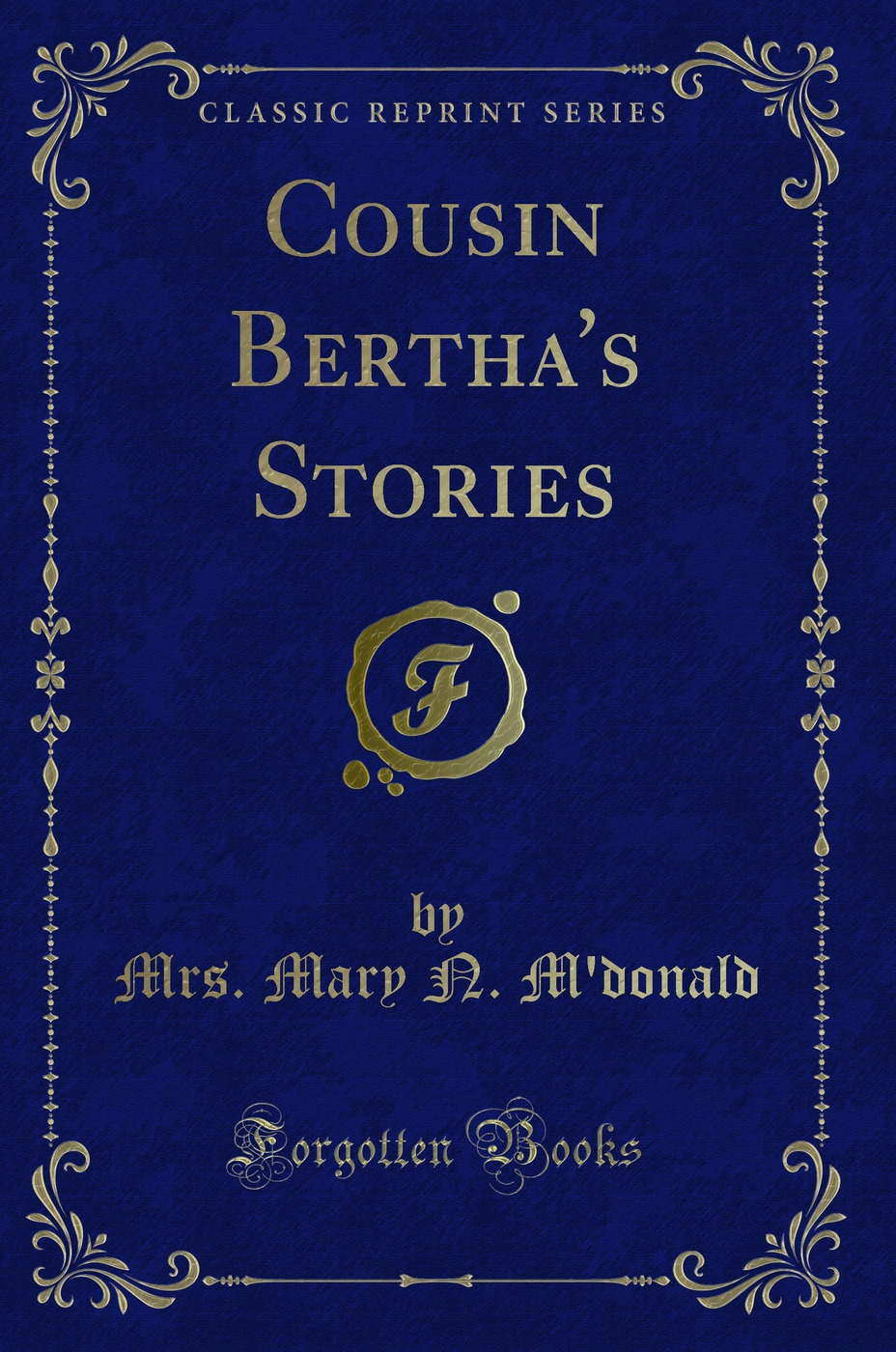 Cousin Bertha''s Stories (Classic Reprint)