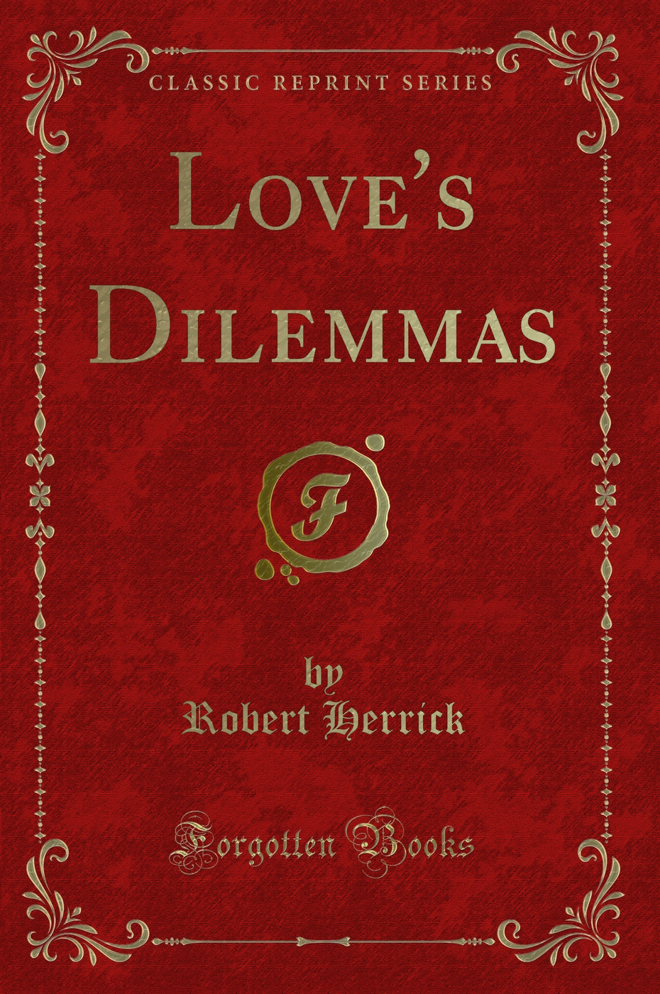 Love's Dilemmas (Classic Reprint)