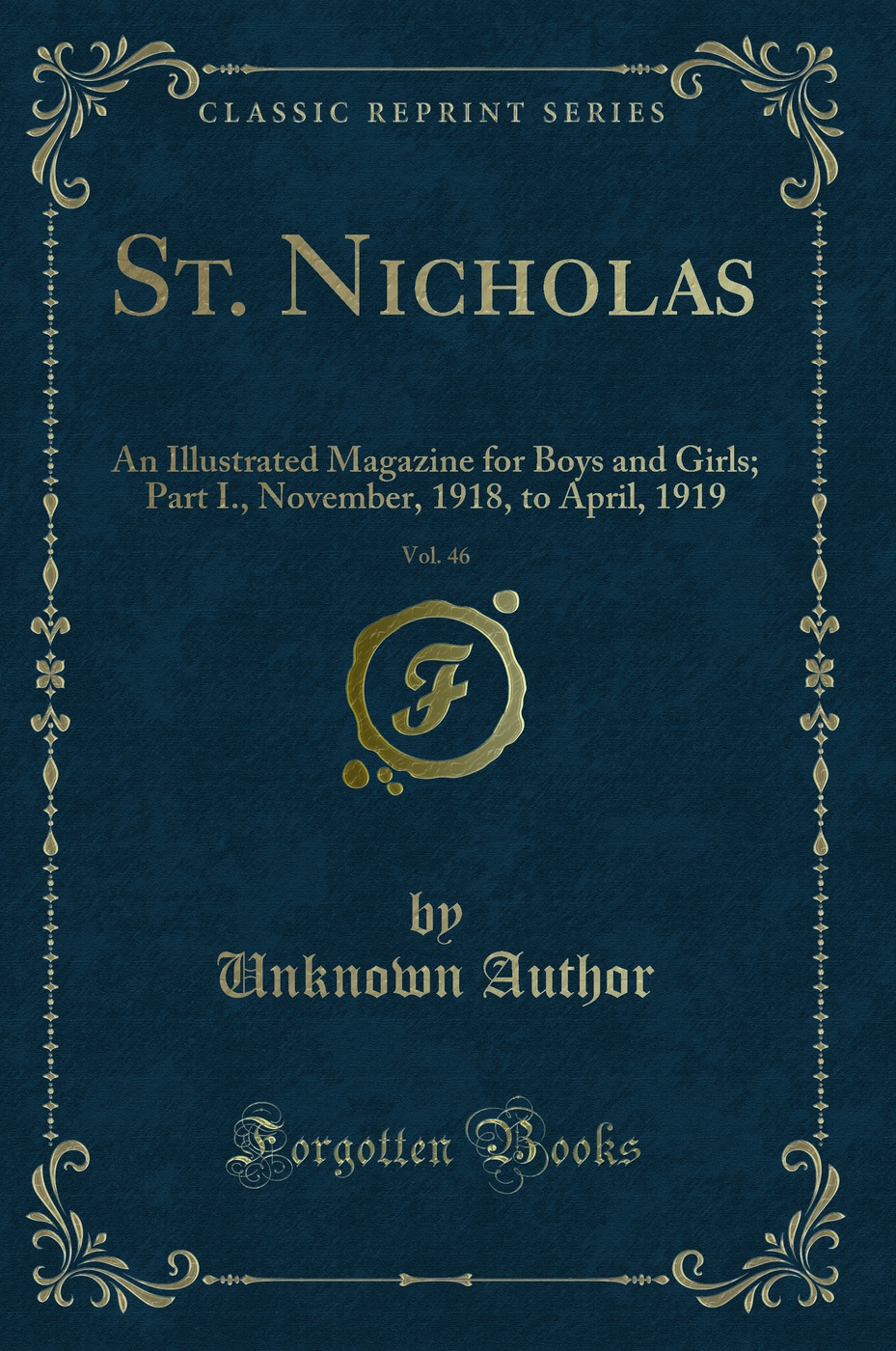 St. Nicholas, Vol. 46: An Illustrated Magazine for Boys and Girls; Part I., November, 1918, to April, 1919 (Classic Reprint)