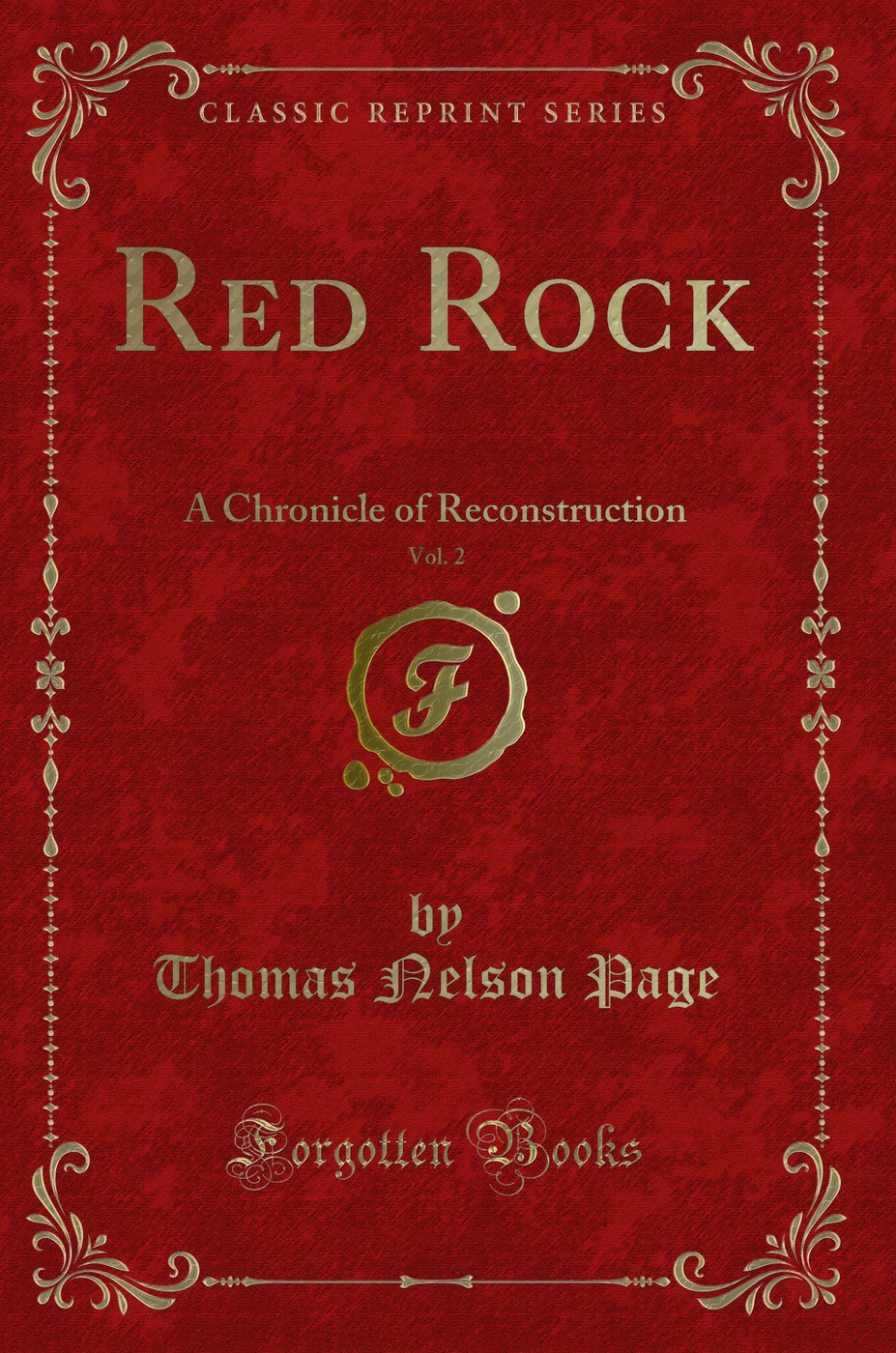 Red Rock, Vol. 2: A Chronicle of Reconstruction (Classic Reprint)