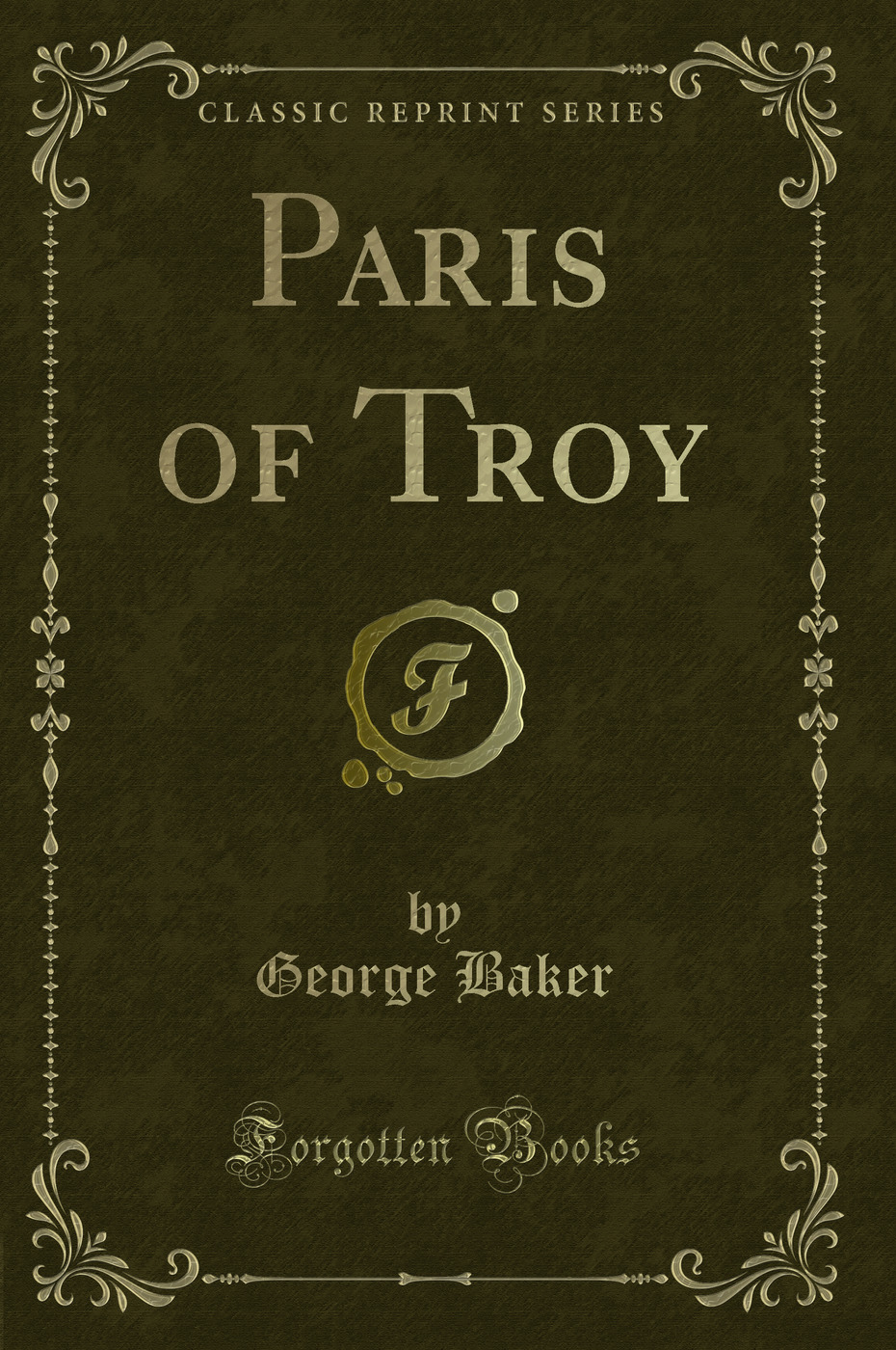 Paris of Troy (Classic Reprint)