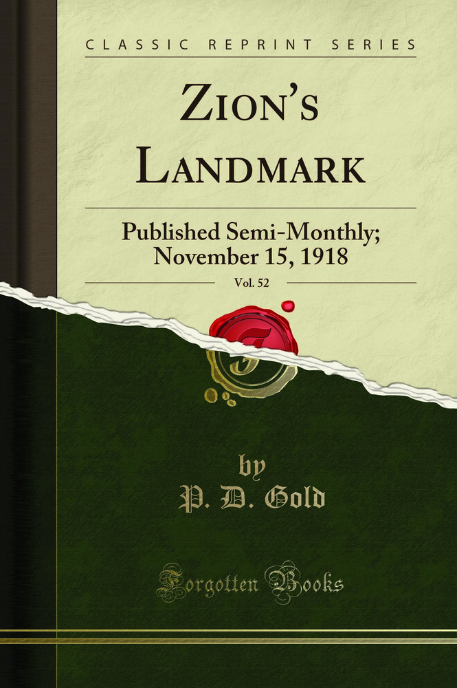 Zion's Landmark, Vol. 52: Published Semi-Monthly; November 15, 1918 (Classic Reprint)