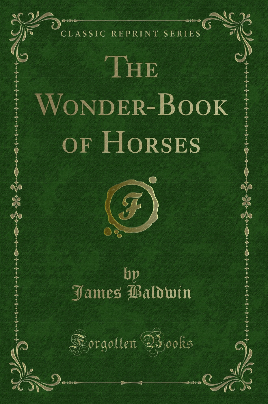 The Wonder-Book of Horses (Classic Reprint)