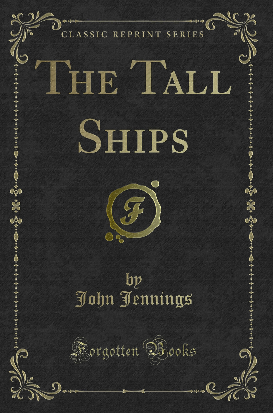 The Tall Ships (Classic Reprint)