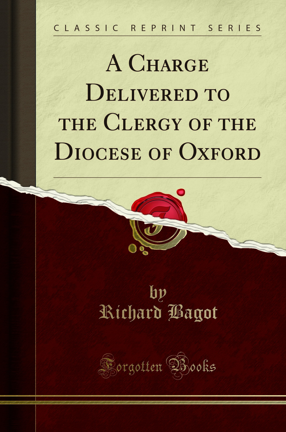 A Charge Delivered to the Clergy of the Diocese of Oxford (Classic Reprint)