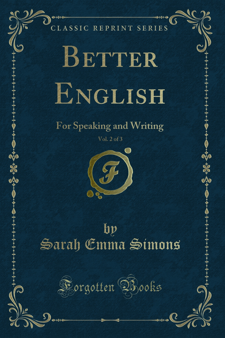 Better English, Vol. 2 of 3: For Speaking and Writing (Classic Reprint)