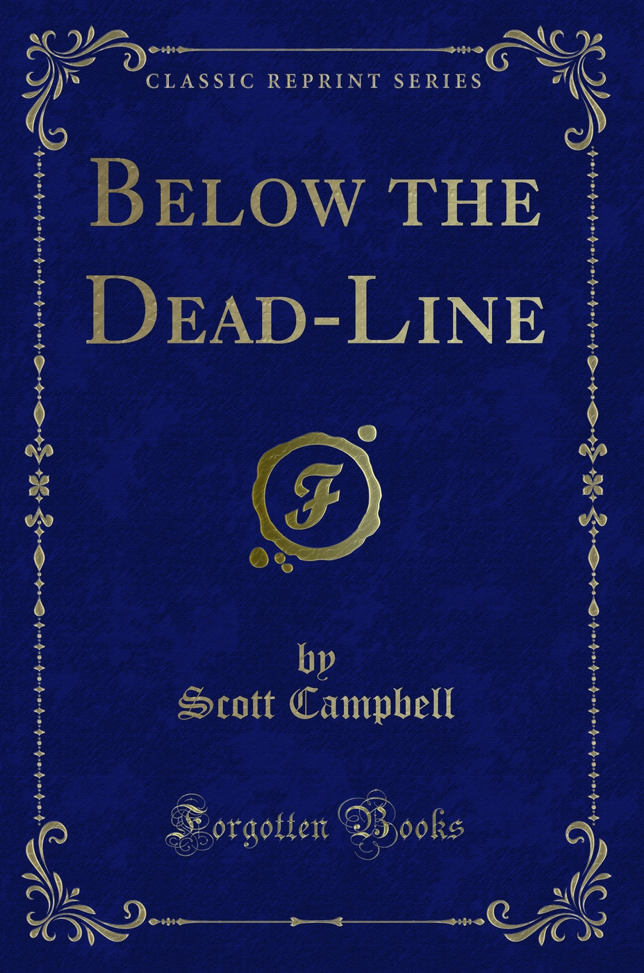 Below the Dead-Line (Classic Reprint)