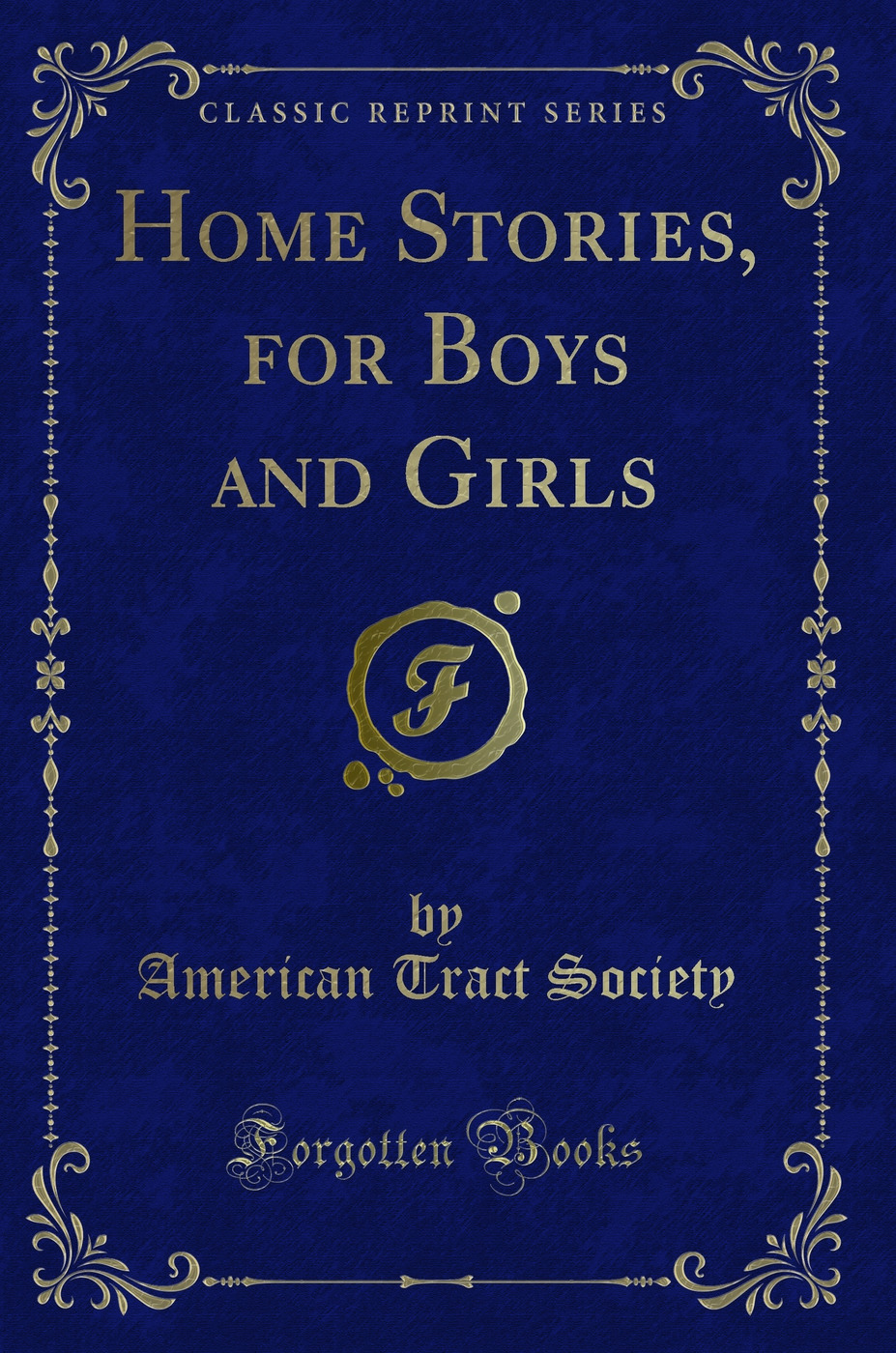 Home Stories, for Boys and Girls (Classic Reprint)