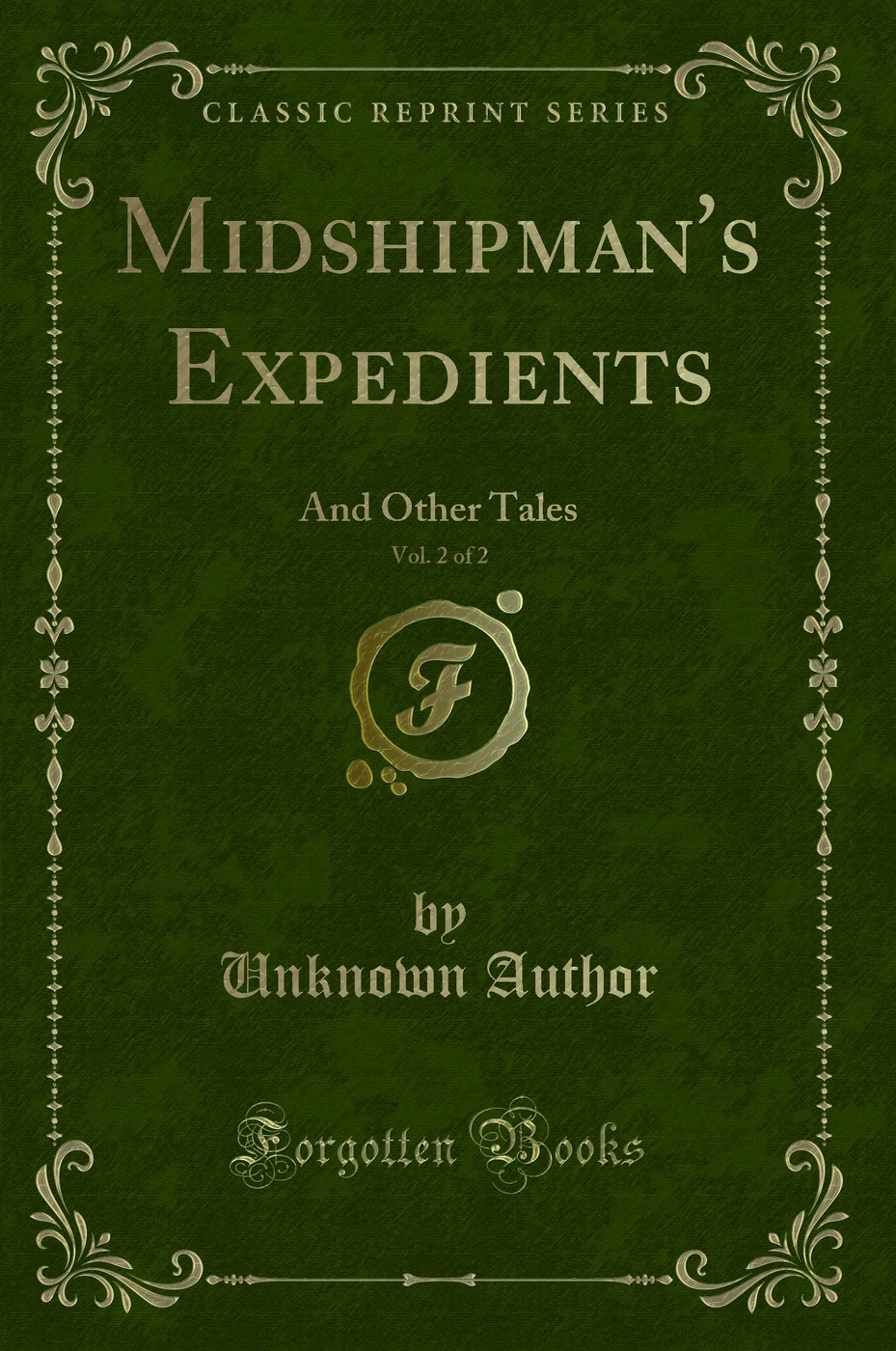 Midshipman's Expedients, Vol. 2 of 2: And Other Tales (Classic Reprint)