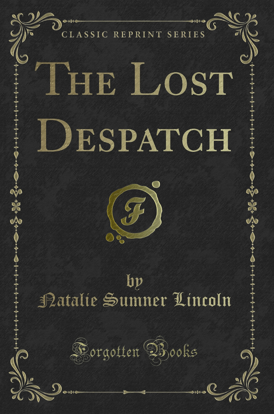 The Lost Despatch (Classic Reprint)