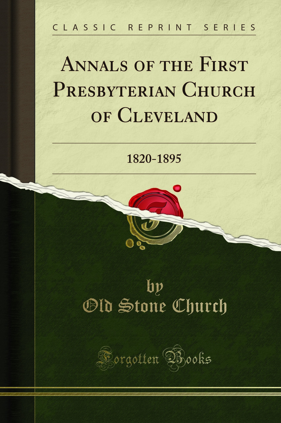 Annals of the First Presbyterian Church of Cleveland: 1820-1895 (Classic Reprint)