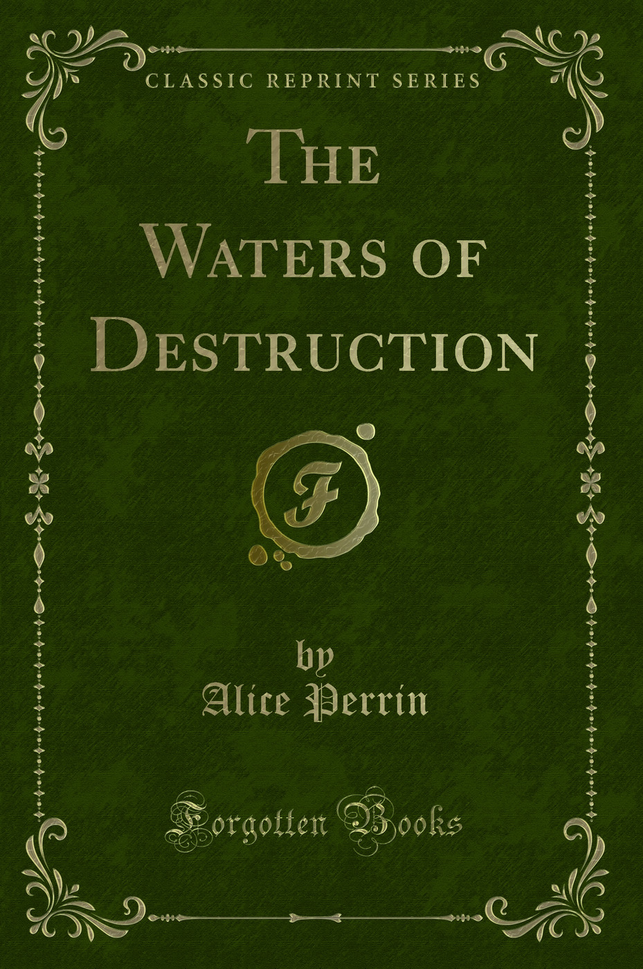 The Waters of Destruction (Classic Reprint)