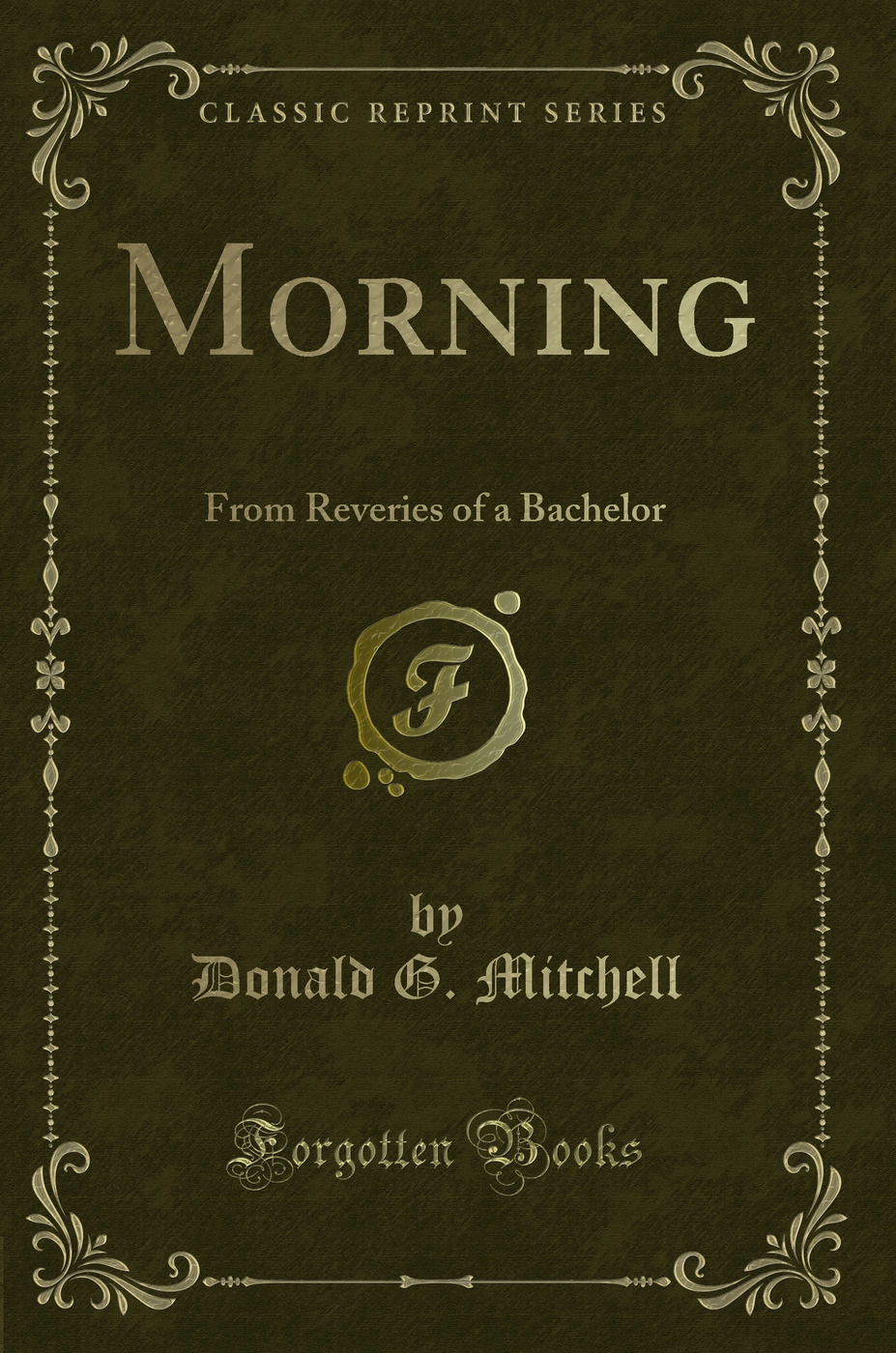 Morning: From Reveries of a Bachelor (Classic Reprint)