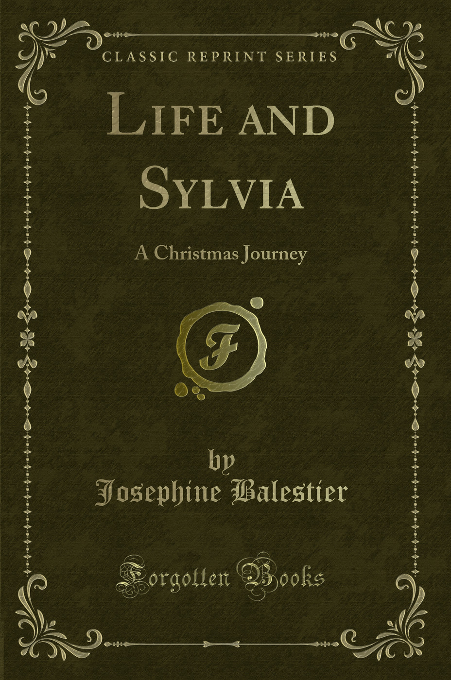 Life and Sylvia: A Christmas Journey (Classic Reprint)