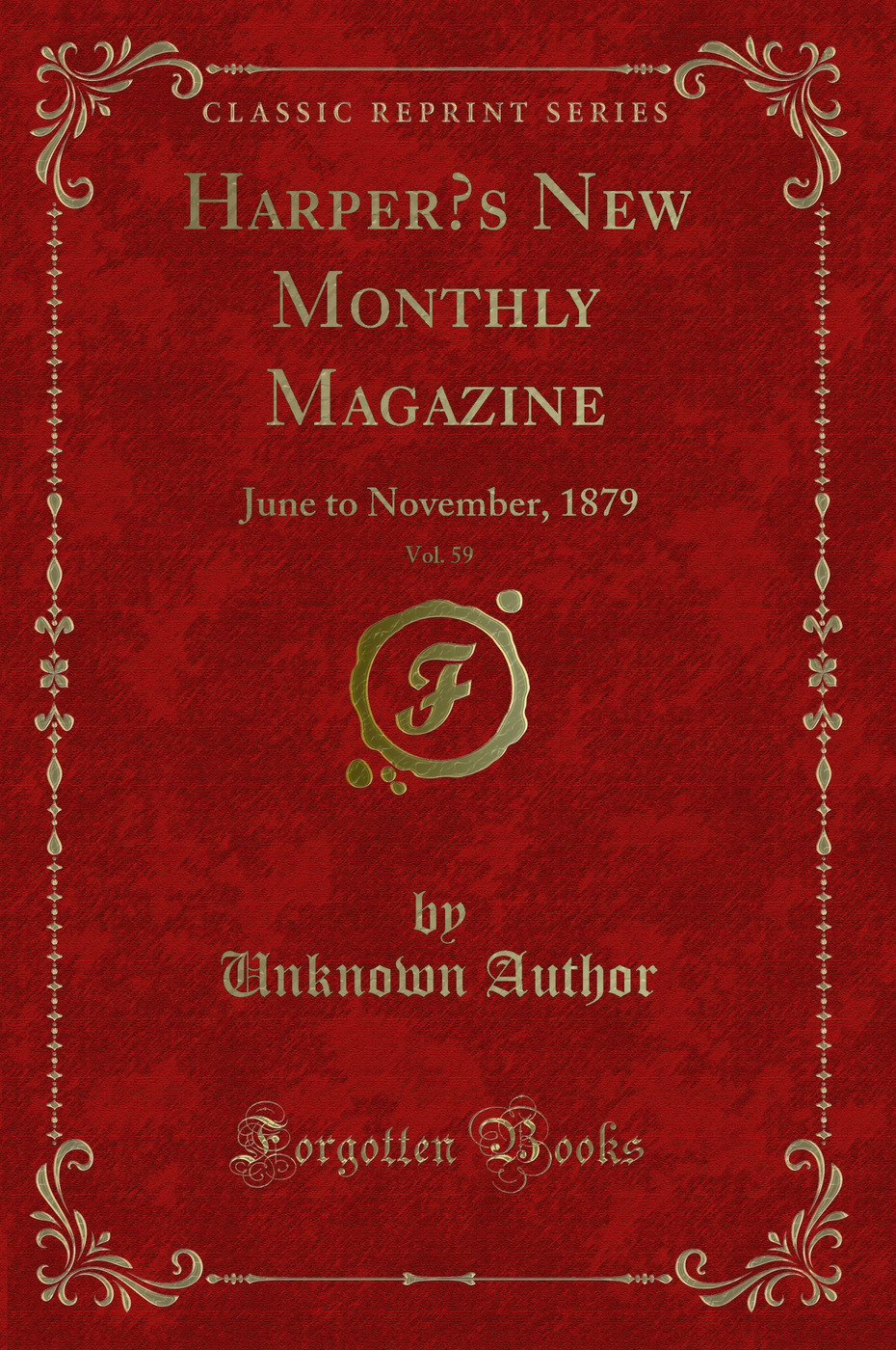 Harper’s New Monthly Magazine, Vol. 59: June to November, 1879 (Classic Reprint)
