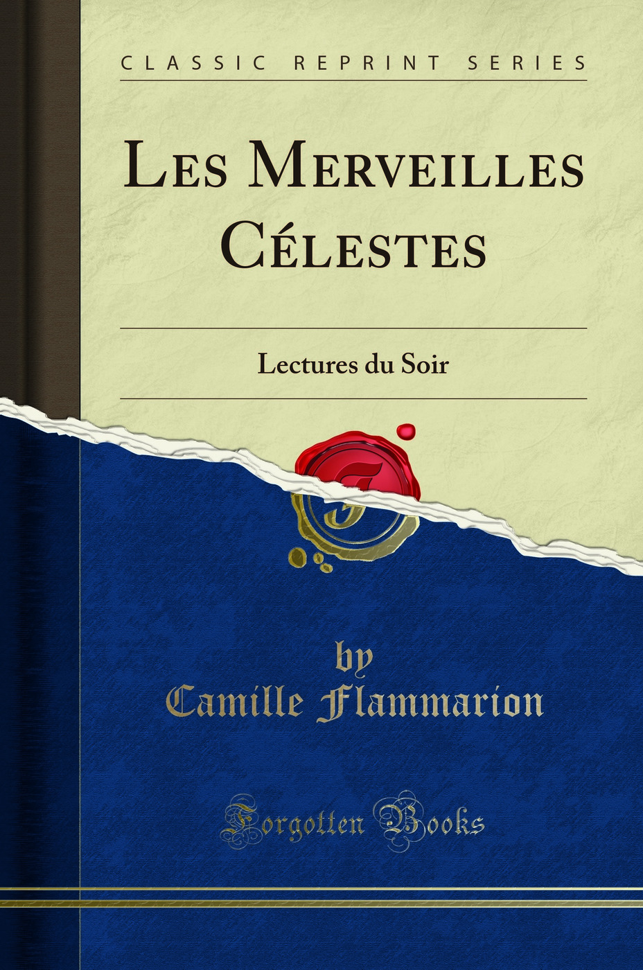 Les Merveilles Célestes: Lectures du Soir (Classic Reprint)