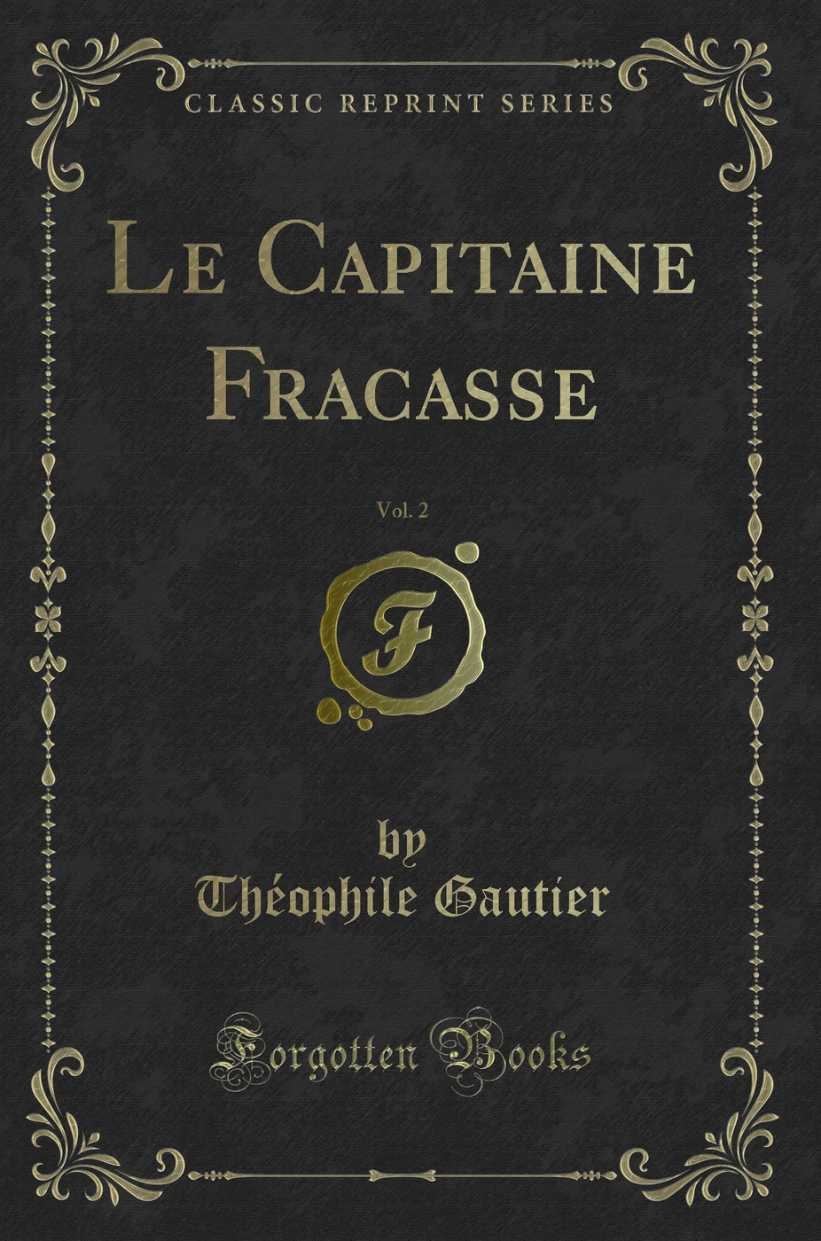 Le Capitaine Fracasse, Vol. 2 (Classic Reprint)
