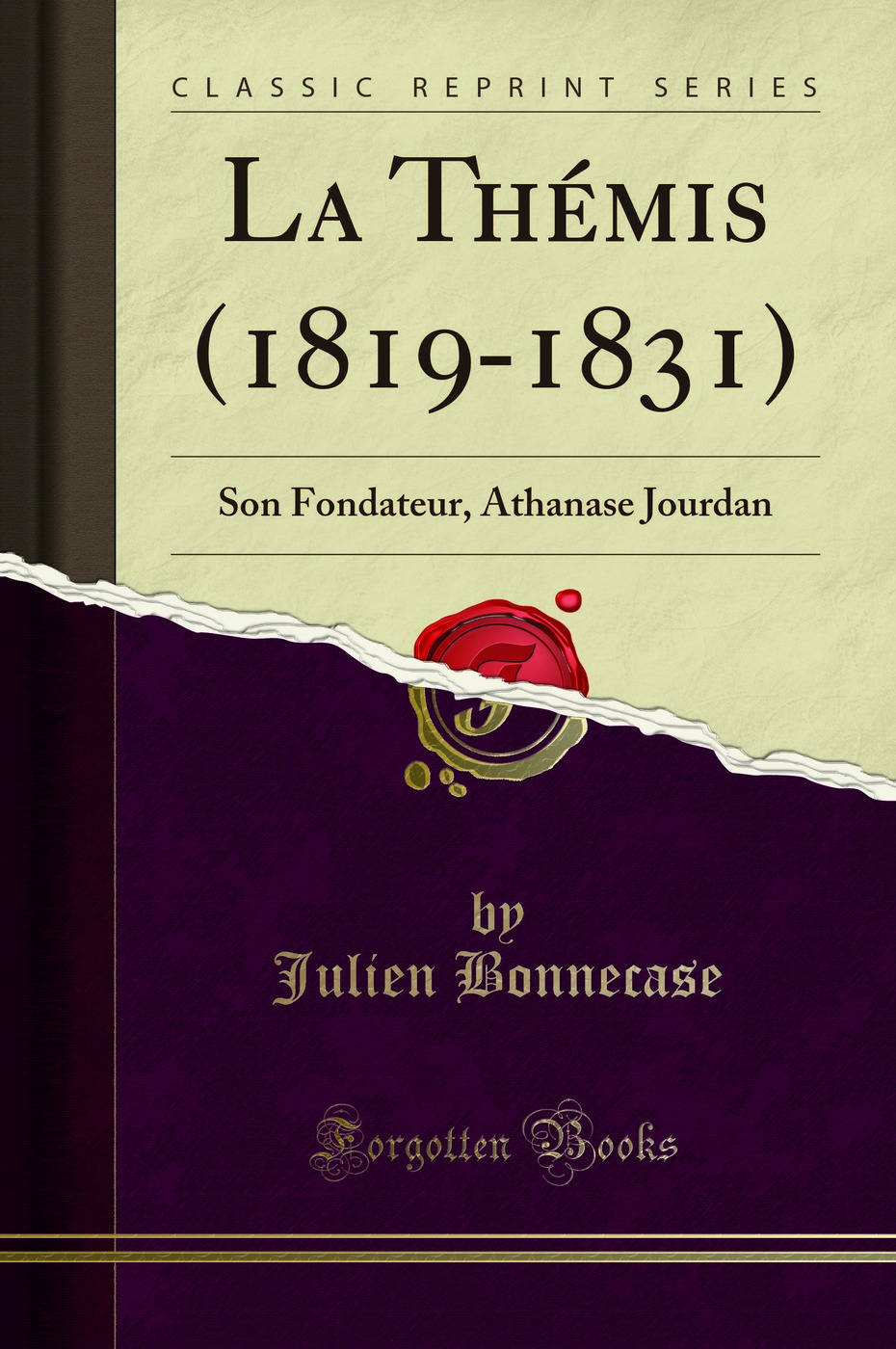 La Thémis (1819-1831): Son Fondateur, Athanase Jourdan (Classic Reprint)