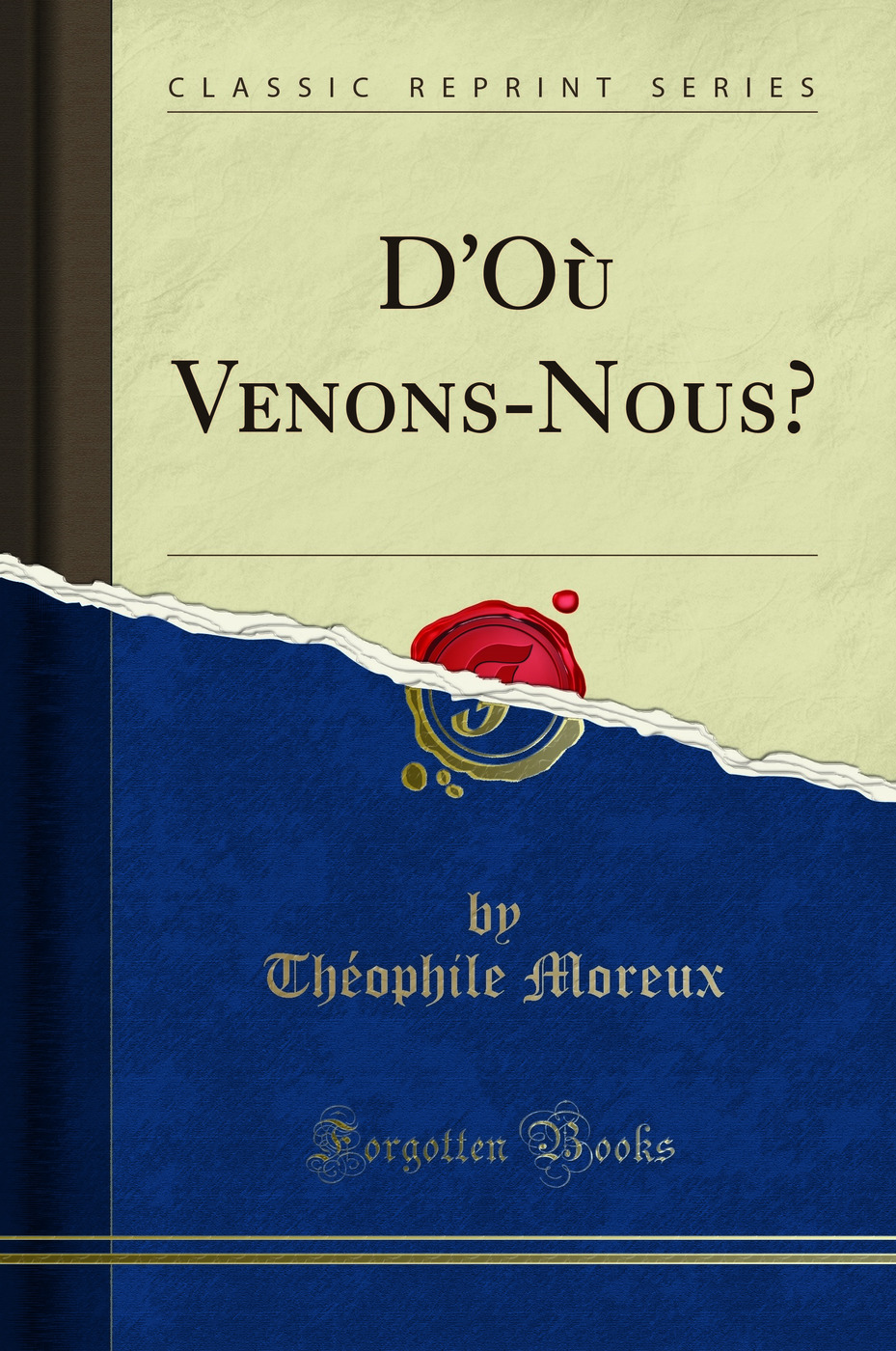 D'Où Venons-Nous? (Classic Reprint)