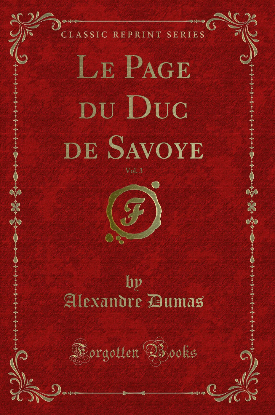 Le Page du Duc de Savoye, Vol. 3 (Classic Reprint)