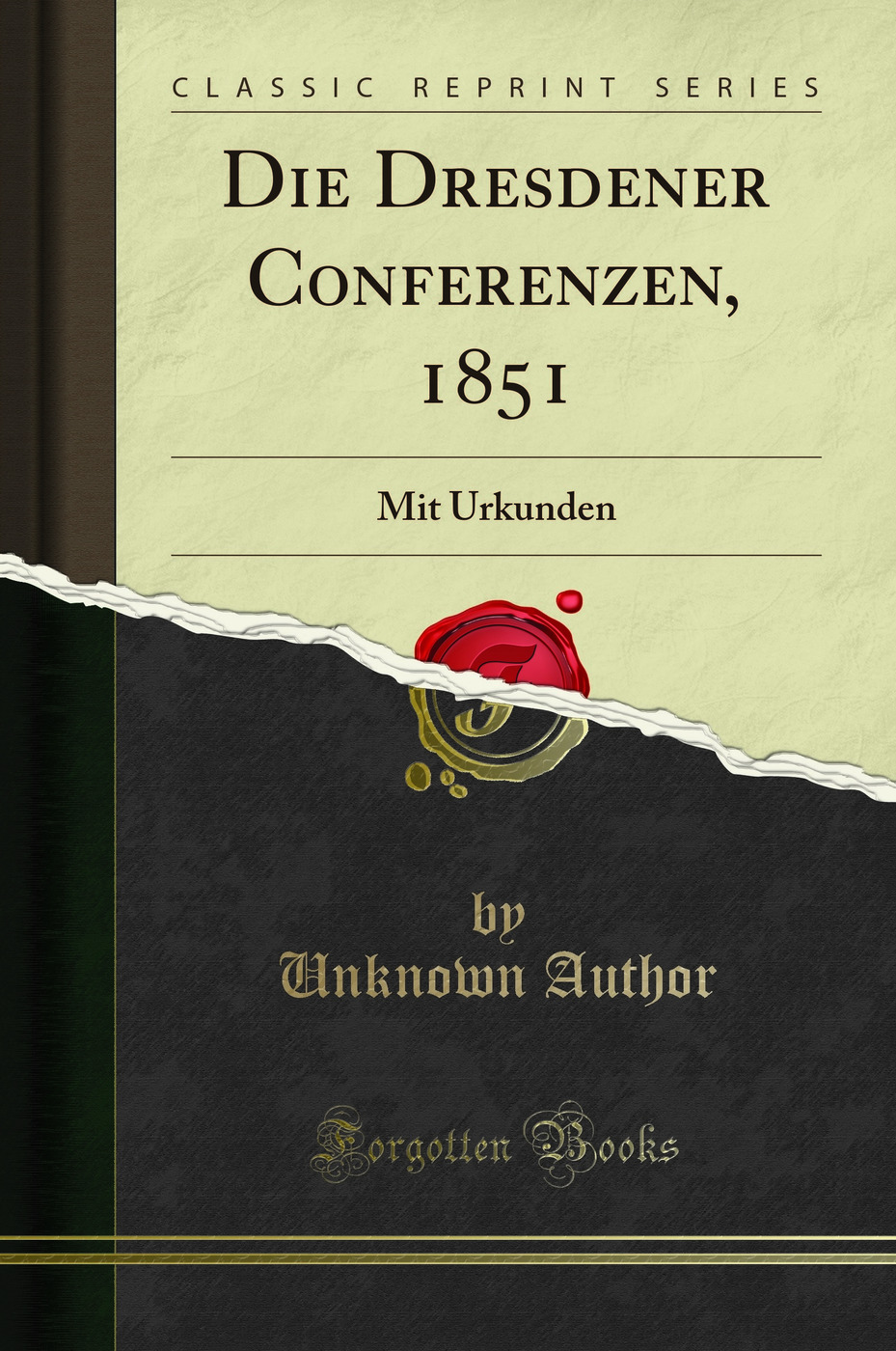 Die Dresdener Conferenzen, 1851: Mit Urkunden (Classic Reprint)