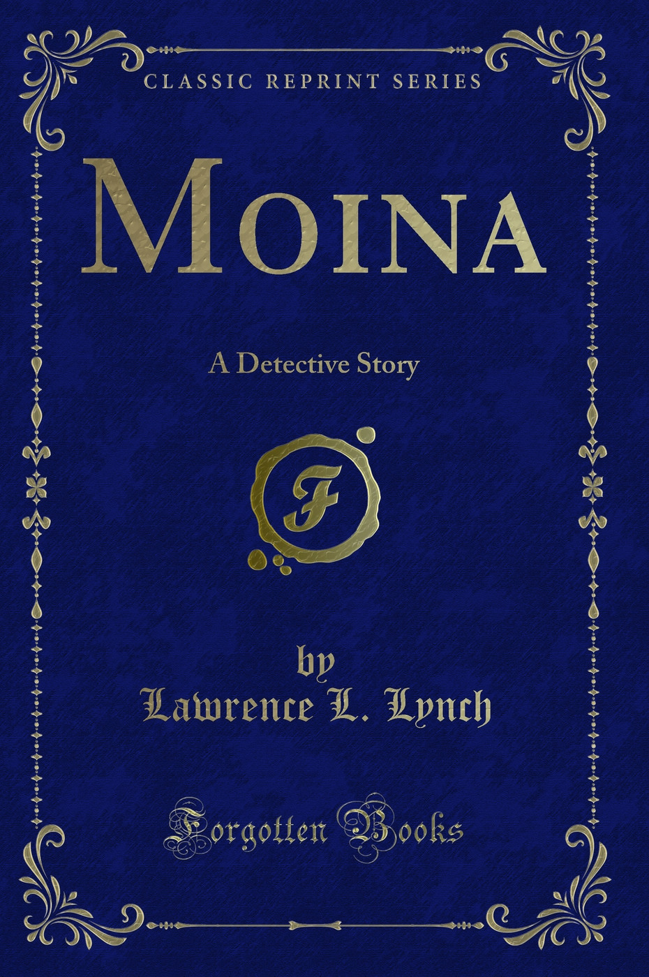 Moina: A Detective Story (Classic Reprint)