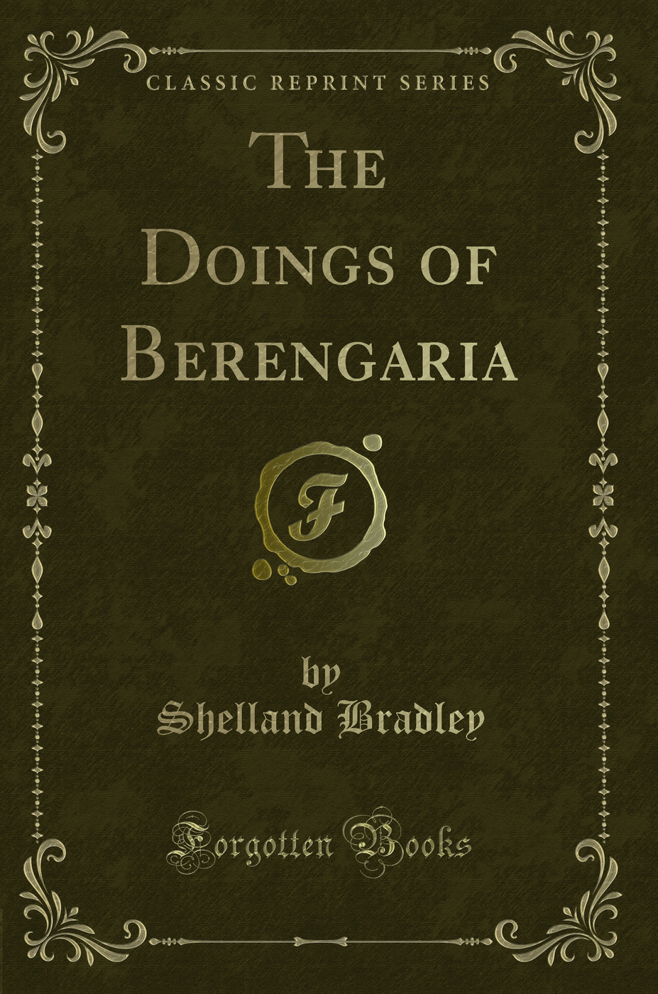 The Doings of Berengaria (Classic Reprint)