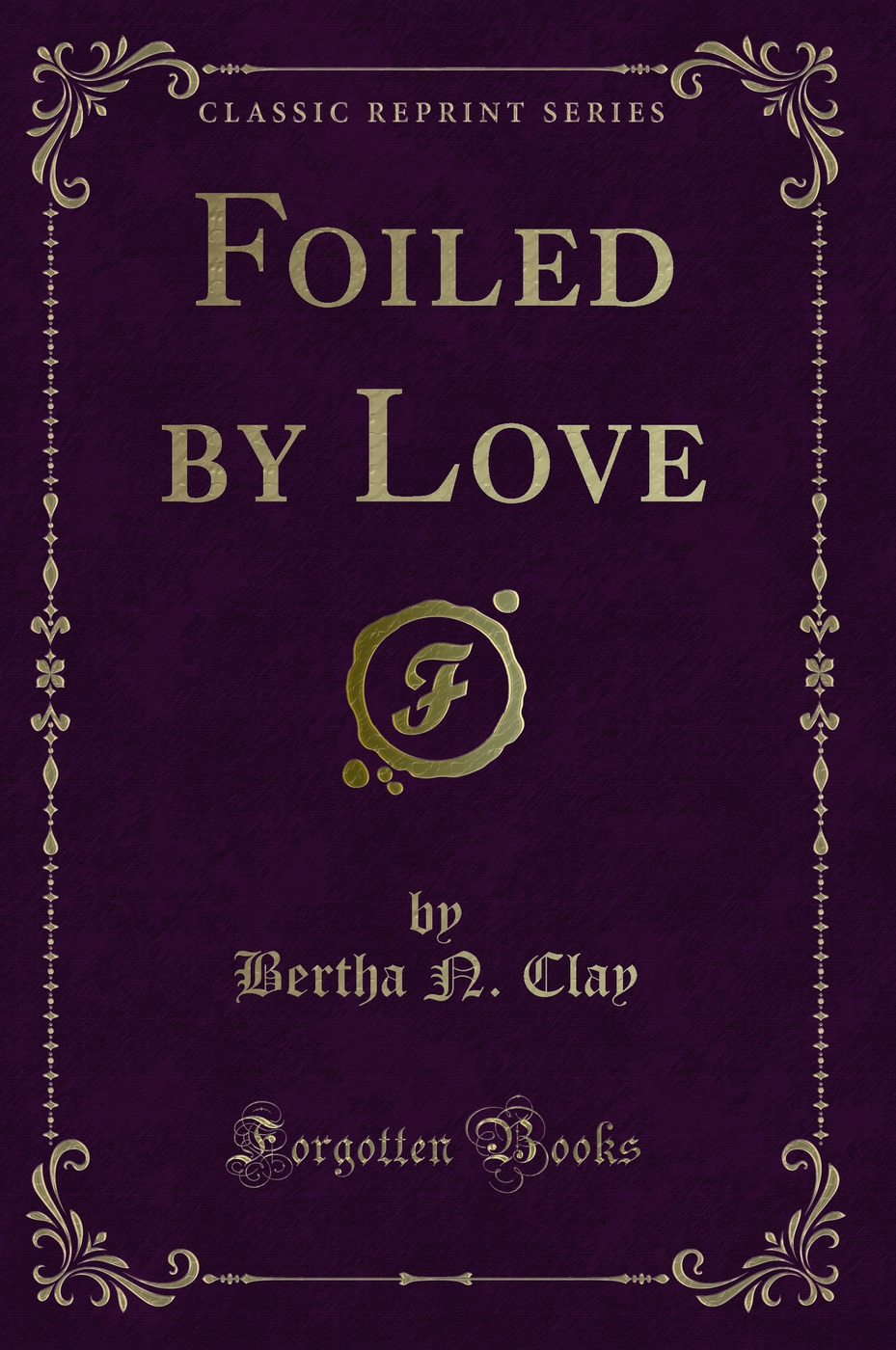 Foiled by Love (Classic Reprint)