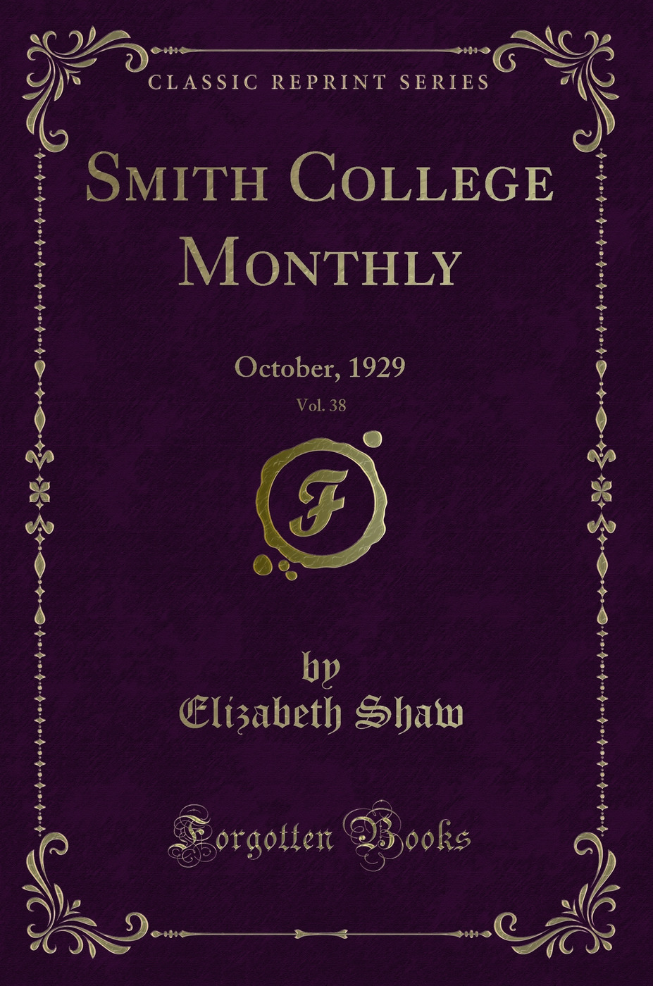 Smith College Monthly, Vol. 38: October, 1929 (Classic Reprint)