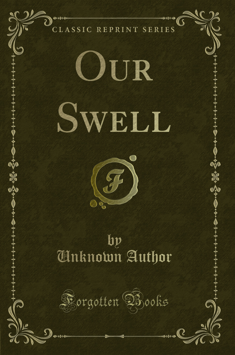 Our Swell (Classic Reprint)