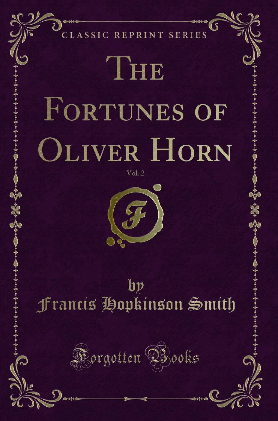 The Fortunes of Oliver Horn, Vol. 2 (Classic Reprint)