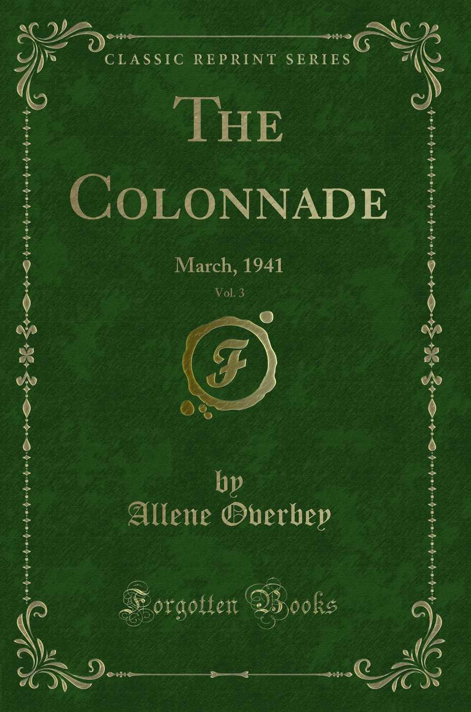 The Colonnade, Vol. 3: March, 1941 (Classic Reprint)