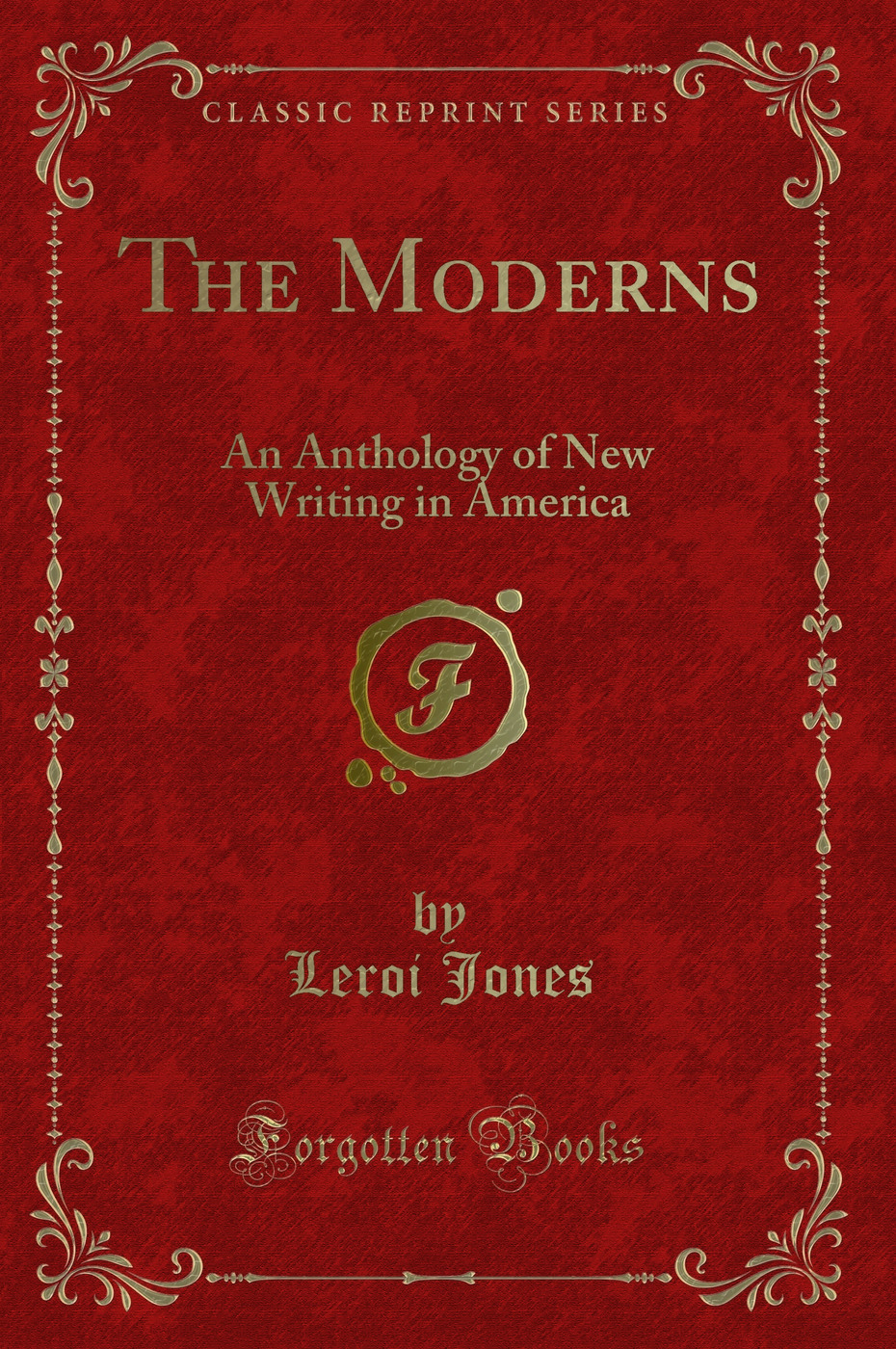 The Moderns: An Anthology of New Writing in America (Classic Reprint)