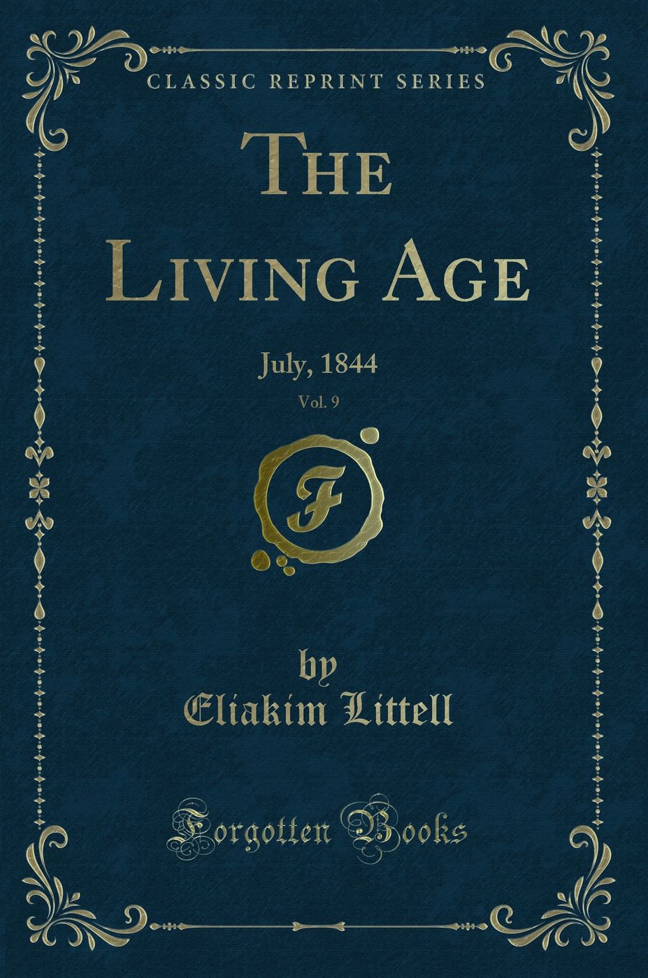The Living Age, Vol. 9: July, 1844 (Classic Reprint)