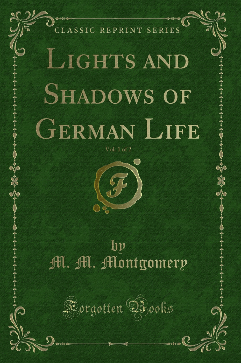 Lights and Shadows of German Life, Vol. 1 of 2 (Classic Reprint)