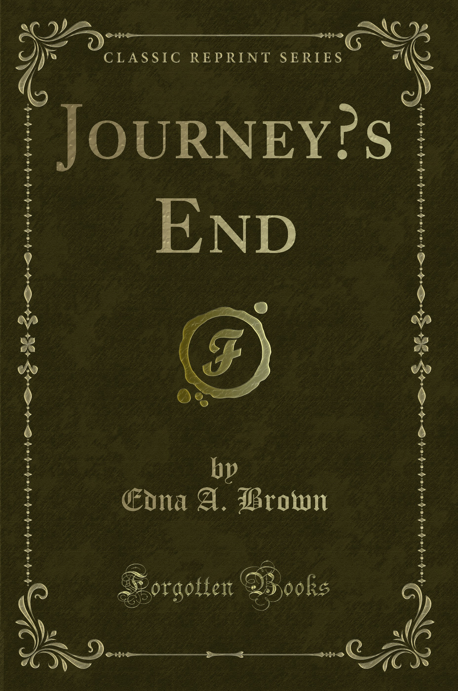 Journey’s End (Classic Reprint)