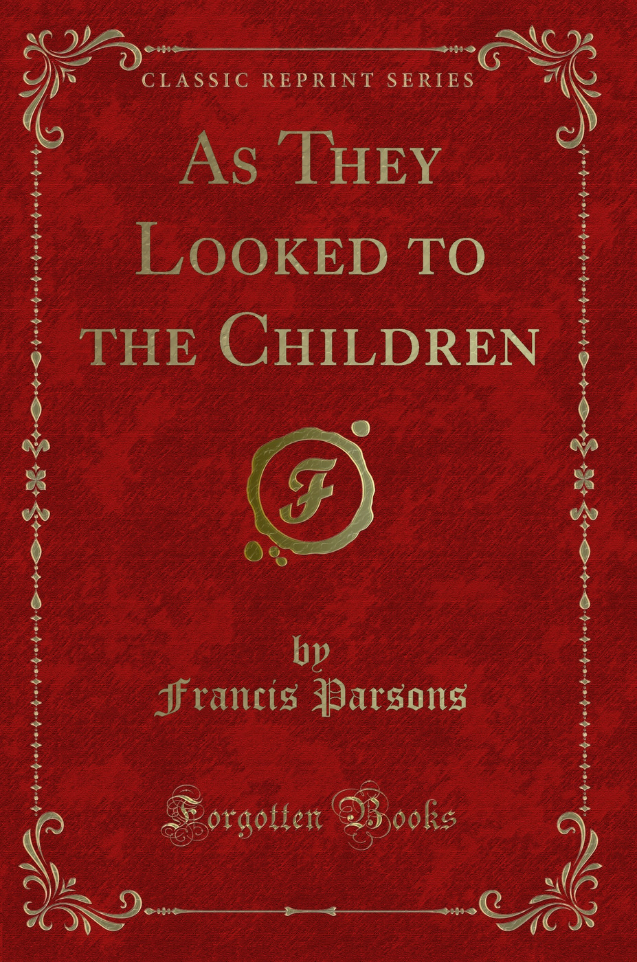 As They Looked to the Children (Classic Reprint)