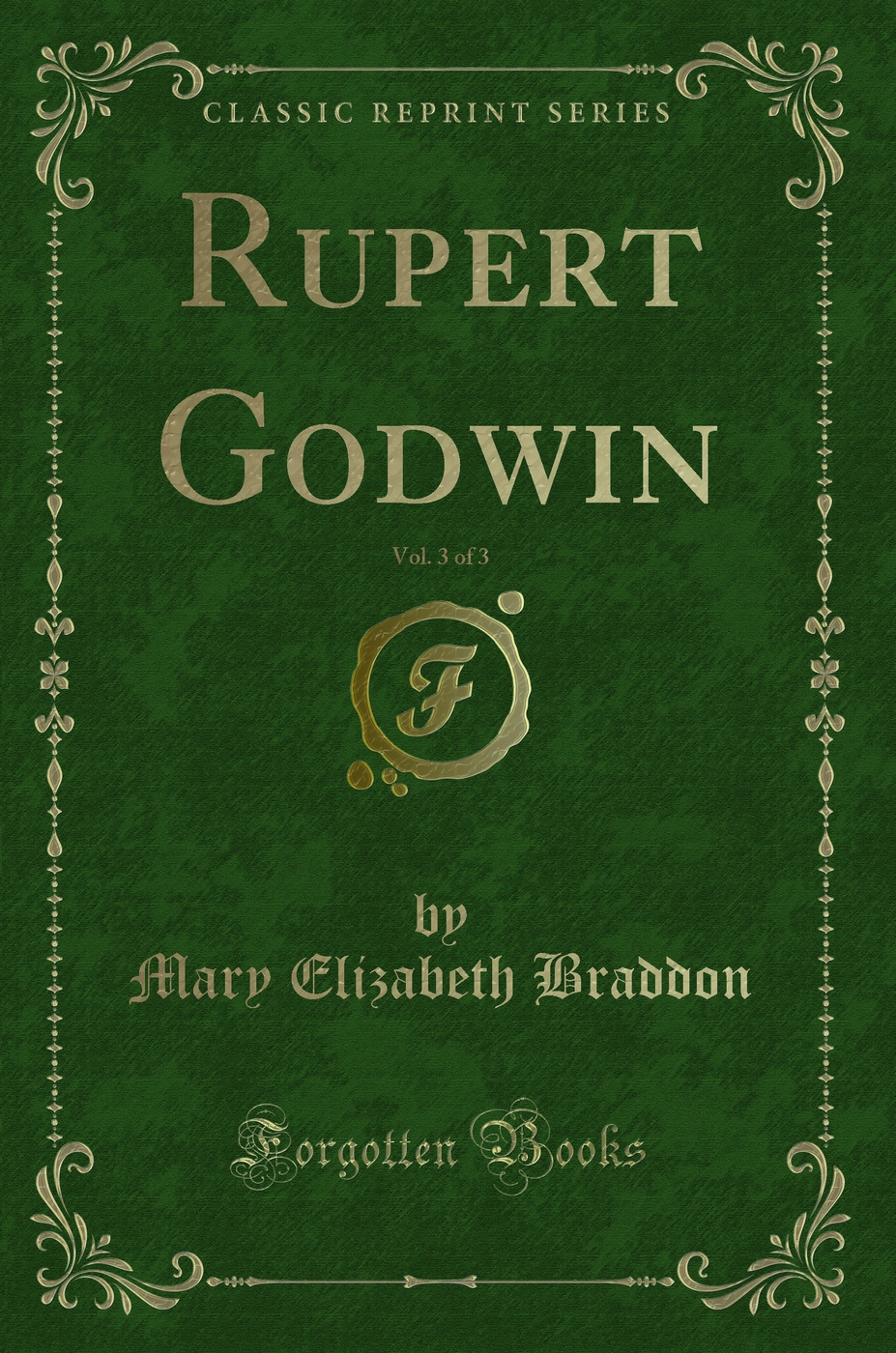 Rupert Godwin, Vol. 3 of 3 (Classic Reprint)