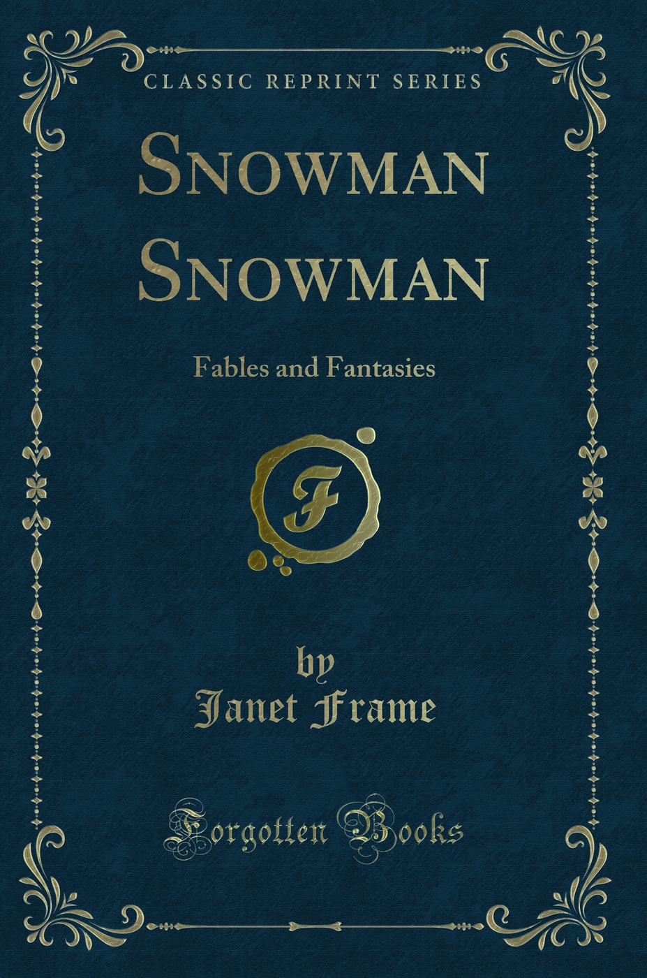 Snowman Snowman: Fables and Fantasies (Classic Reprint)