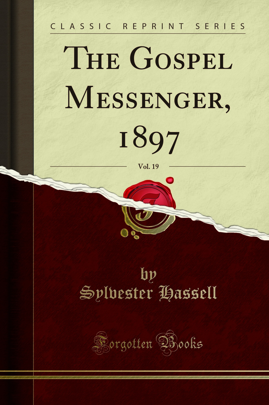 The Gospel Messenger, 1897, Vol. 19 (Classic Reprint)