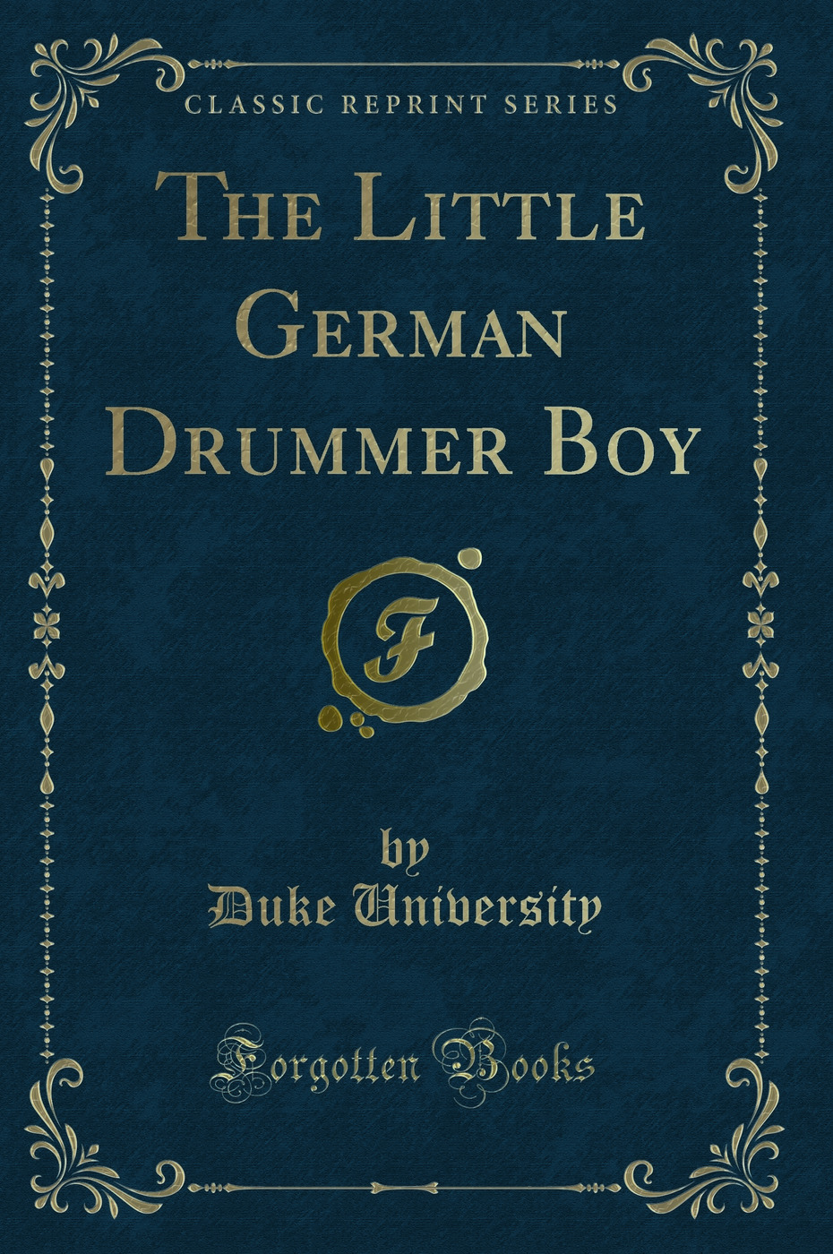 The Little German Drummer Boy (Classic Reprint)