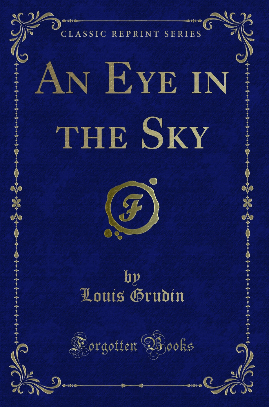 An Eye in the Sky (Classic Reprint)