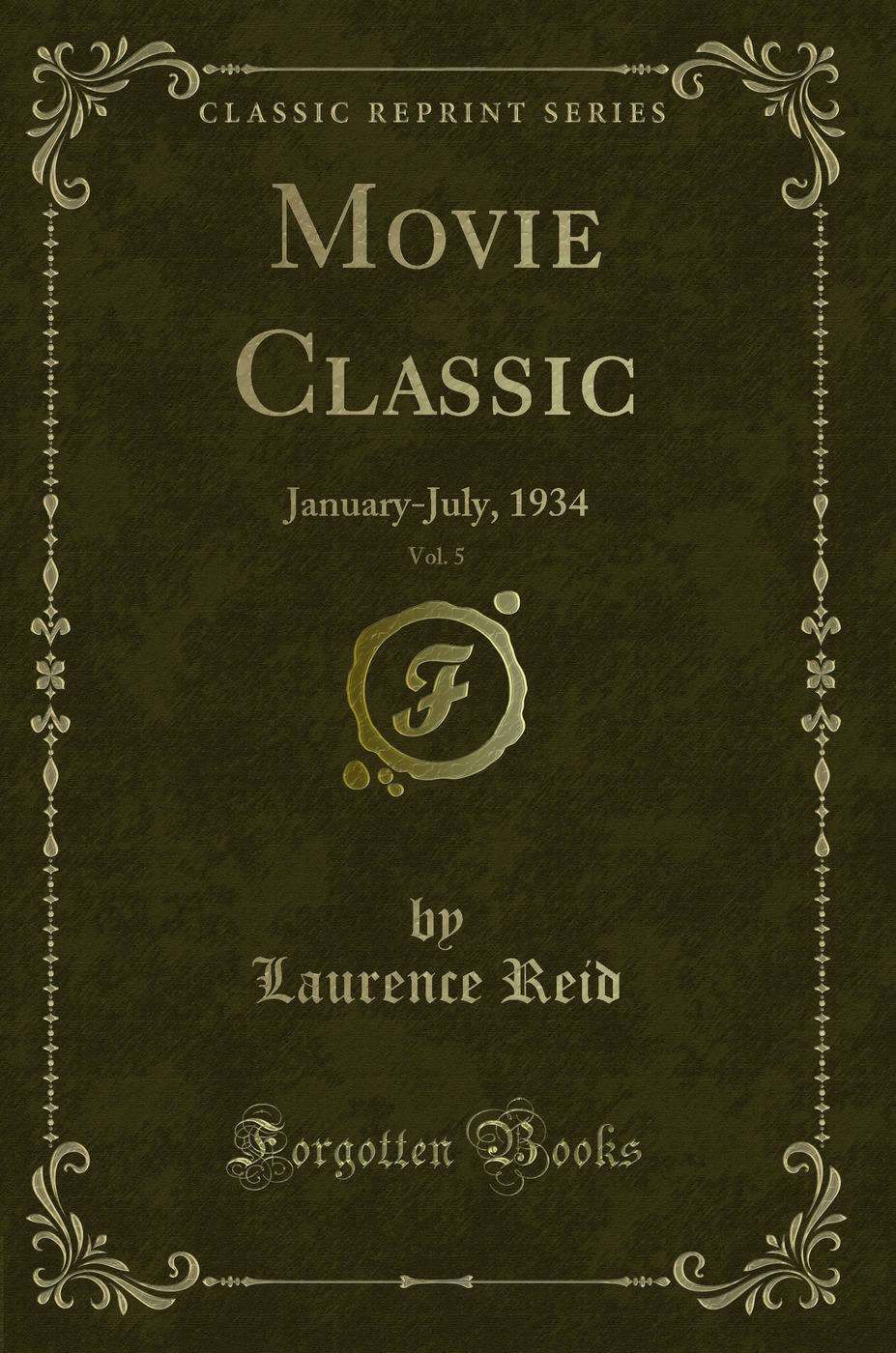 Movie Classic, Vol. 5: January-July, 1934 (Classic Reprint)