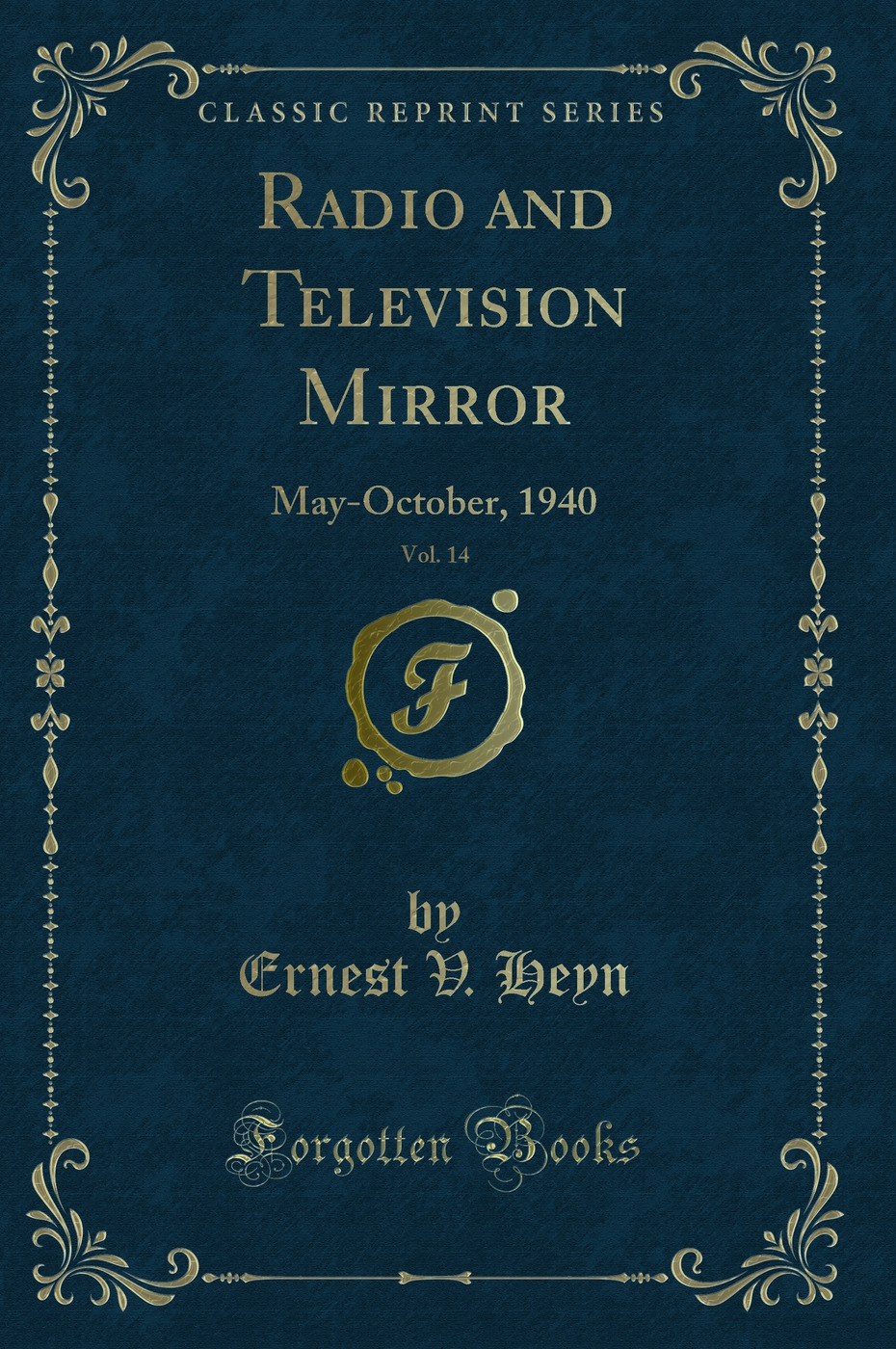Radio and Television Mirror, Vol. 14: May-October, 1940 (Classic Reprint)